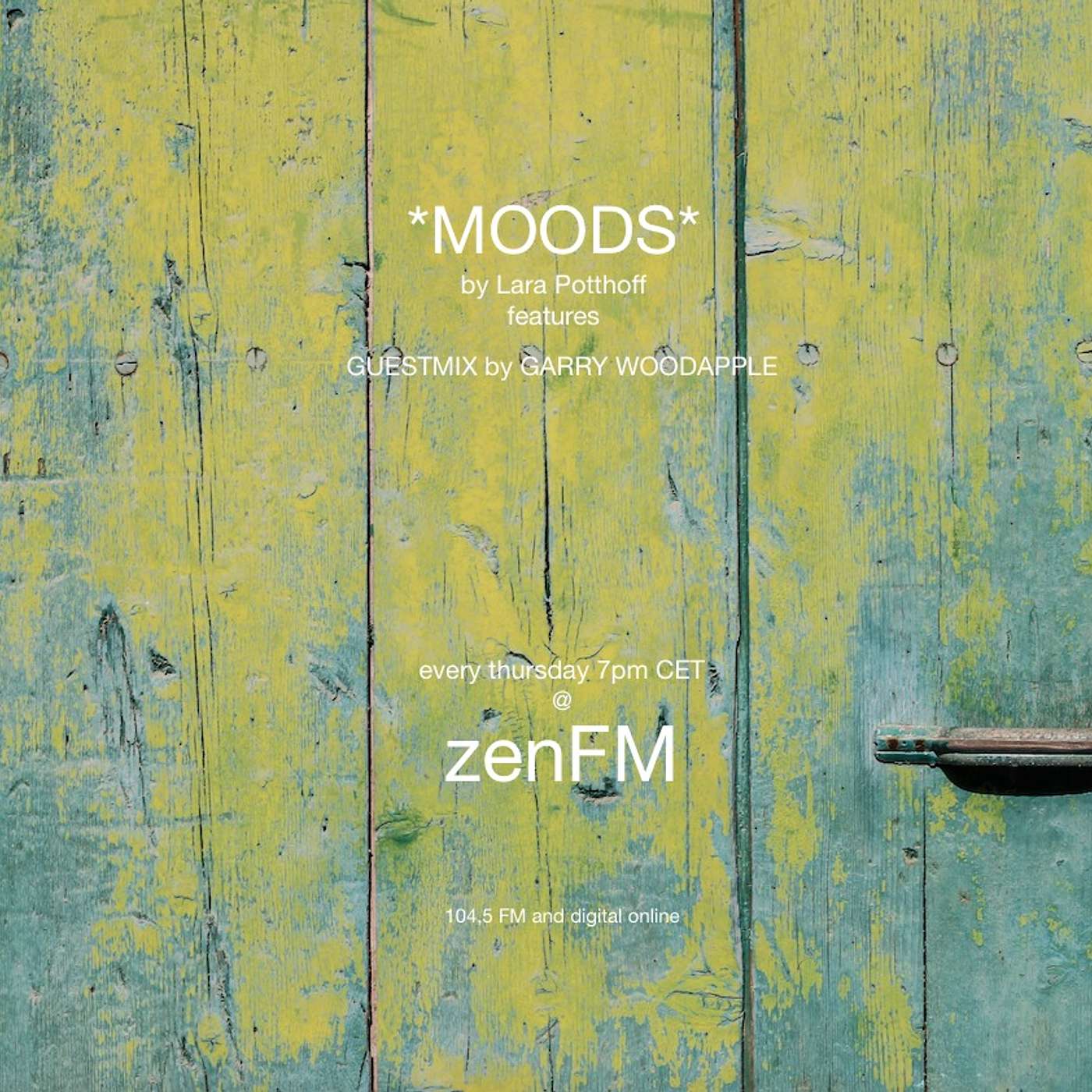 *MOODS* features Garry Woodapple @ zenFM 25.04.19 episode artwork