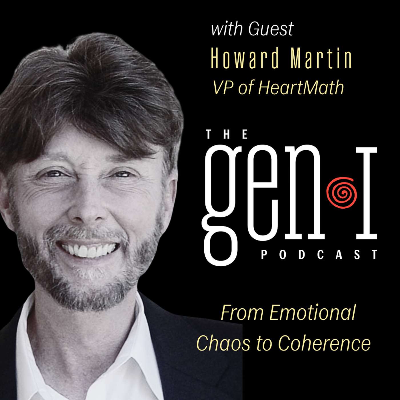 Ep.24 From Emotional Chaos to Coherence: Tapping into the Energetic Heart & Earth's Intelligence with Howard Martin VP of HeartMath