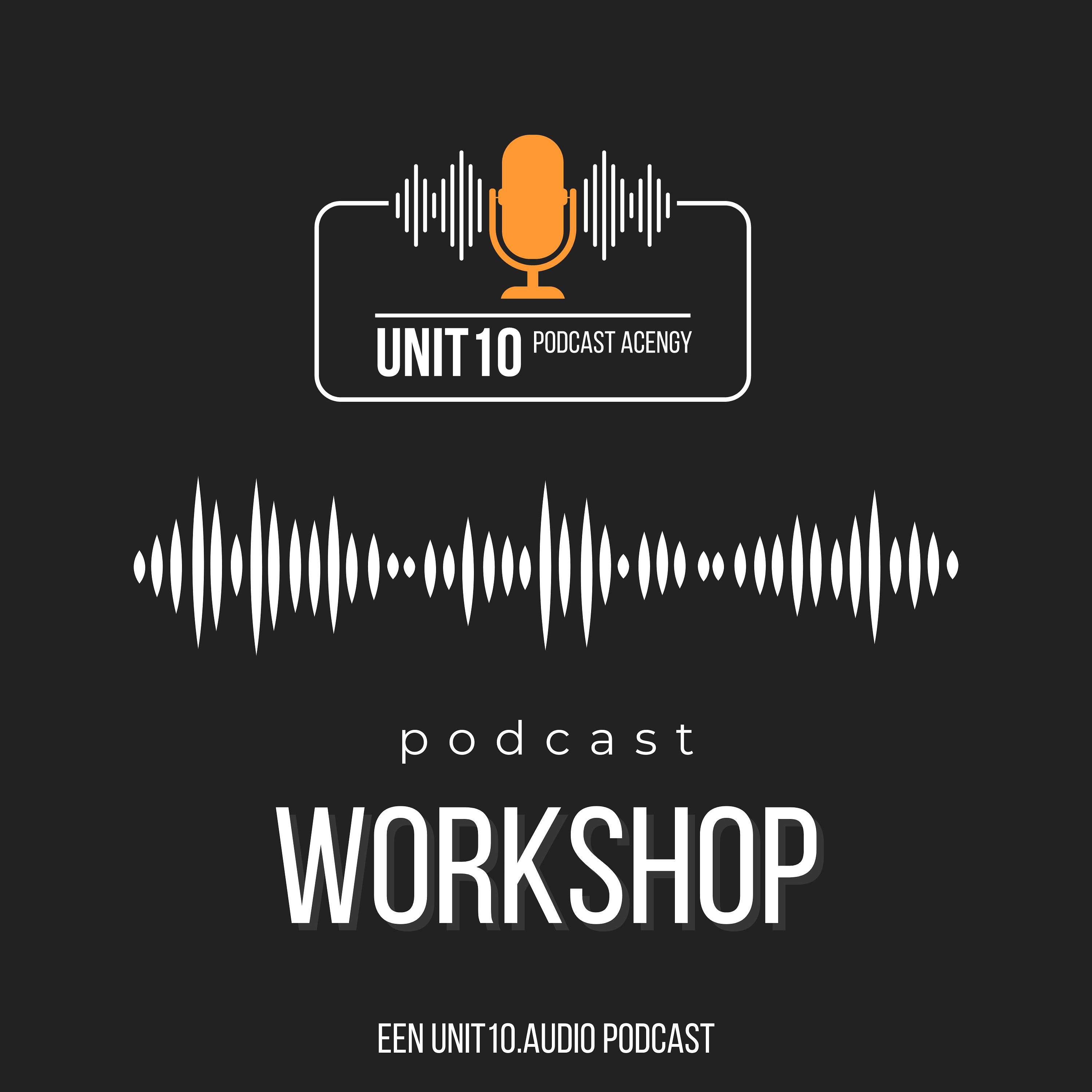 UNIT10 Podcast workshop