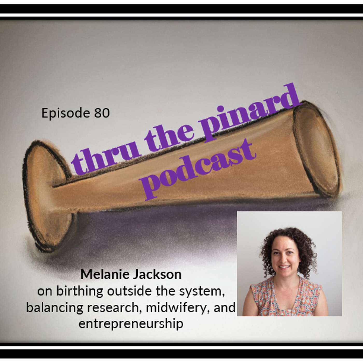thru the pinard Podcast