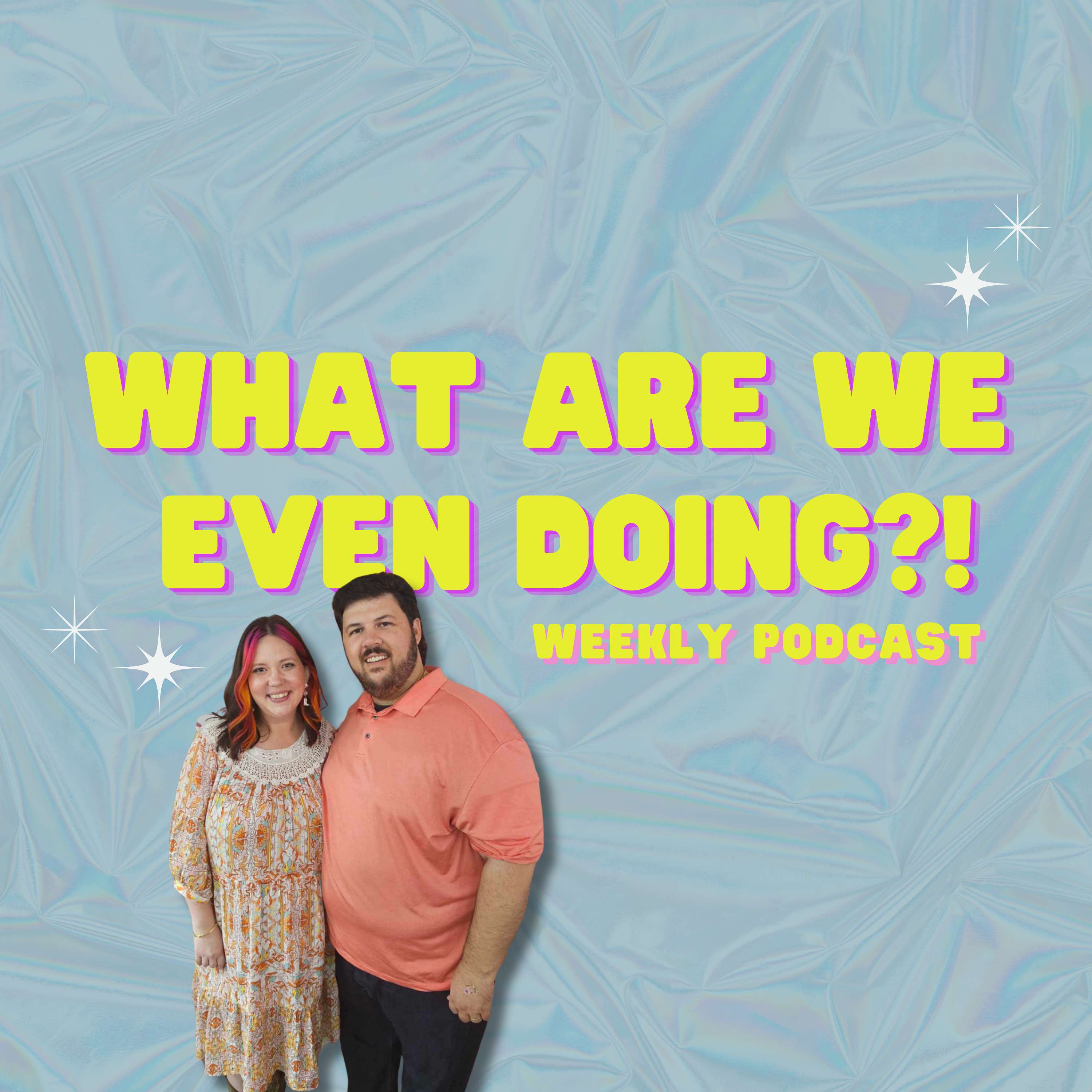 What Are We Even Doing?!