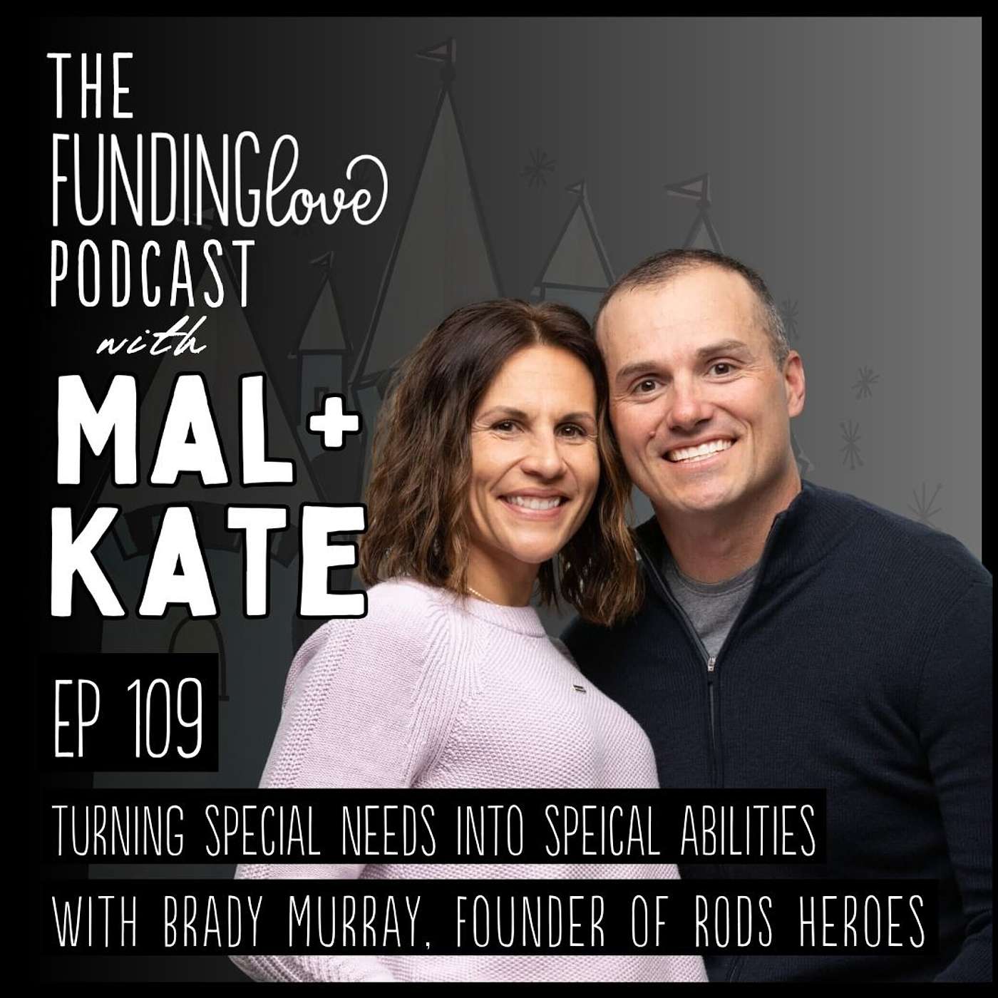 Turning Special Needs into Special Abilities with Brady Murray, Founder of RODS Heroes