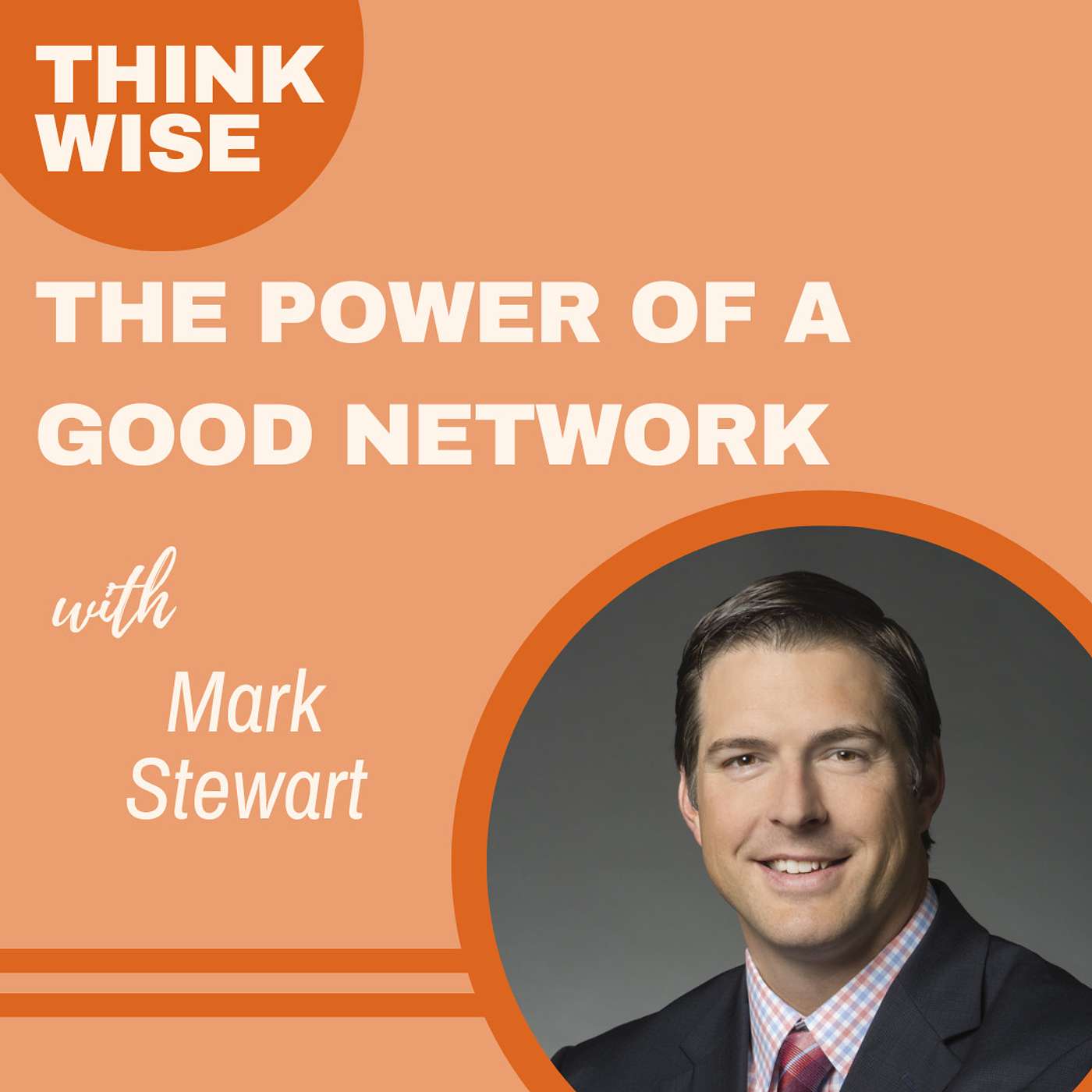 The Power of a Good Network for Young Professionals with Mark Stewart