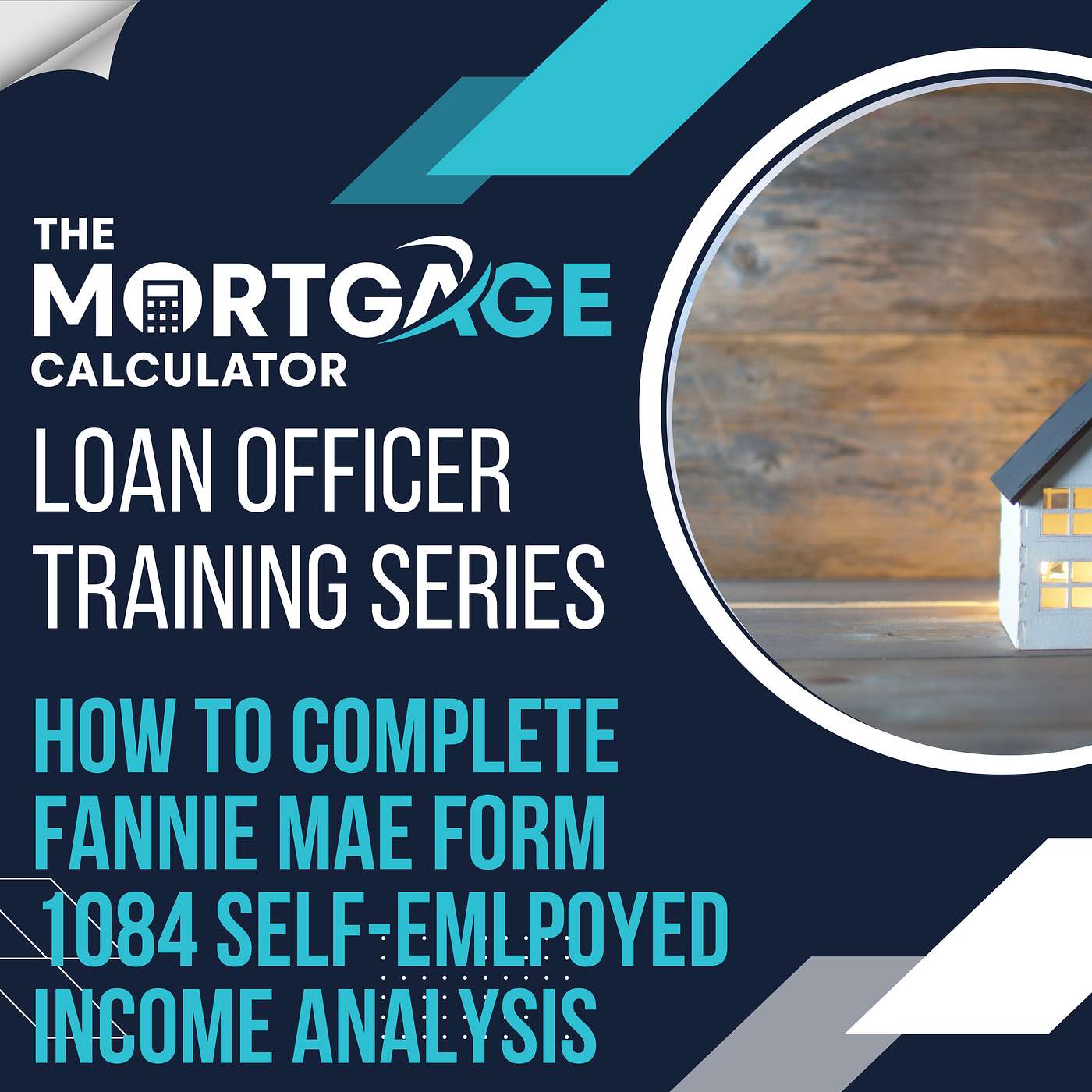 Loan Officer Training 02/06/2024 - How to Complete Fannie Mae Form 1084 SE Income Analysis episode artwork