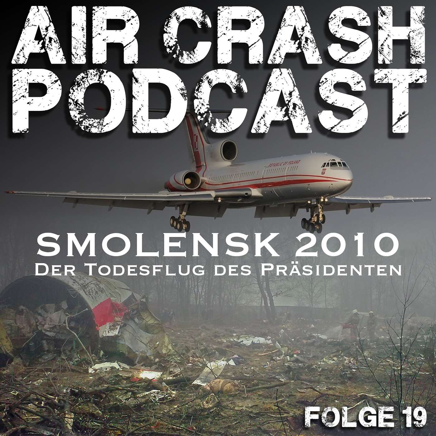 Folge 19: Smolensk 2010 - Der Todesflug des Präsidenten