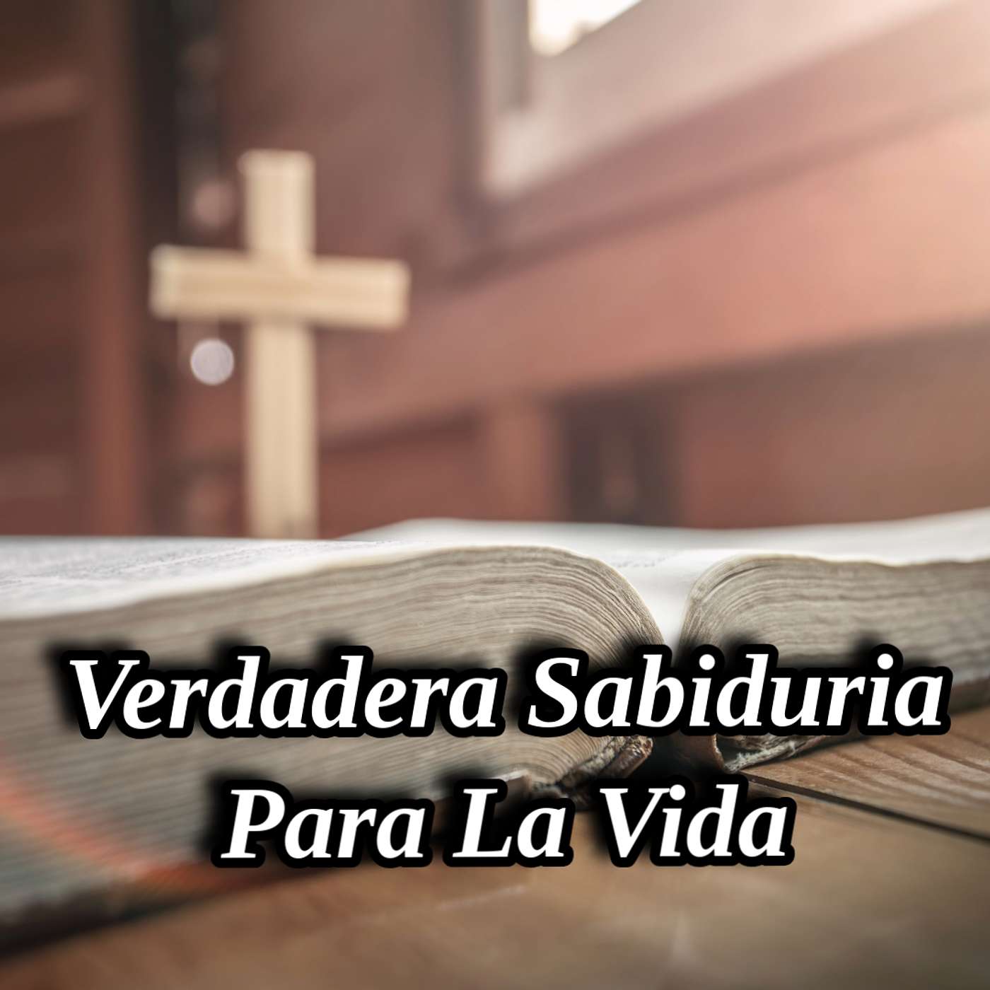 Verdadera Sabiduria Para La Vida
