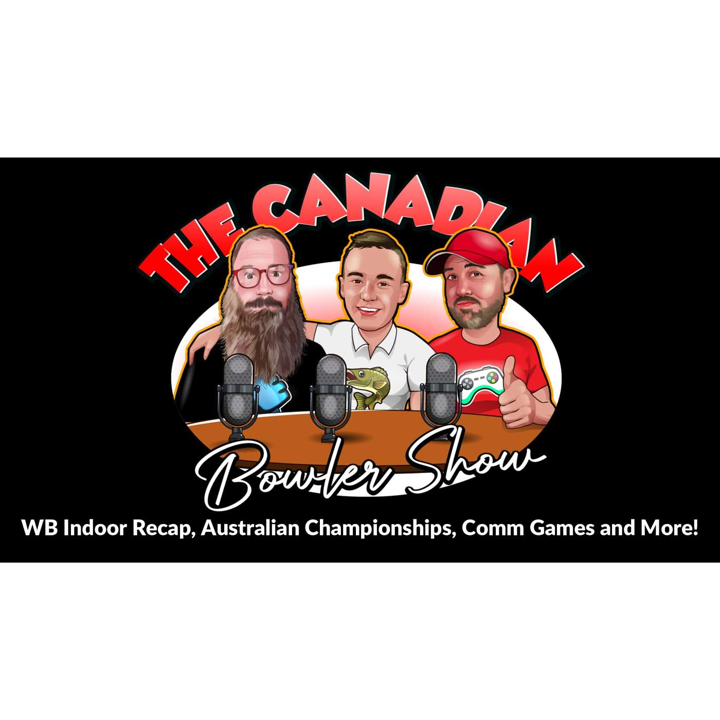 Episode #50 - WB Indoor Champs, Aussie Champs, Comm Games