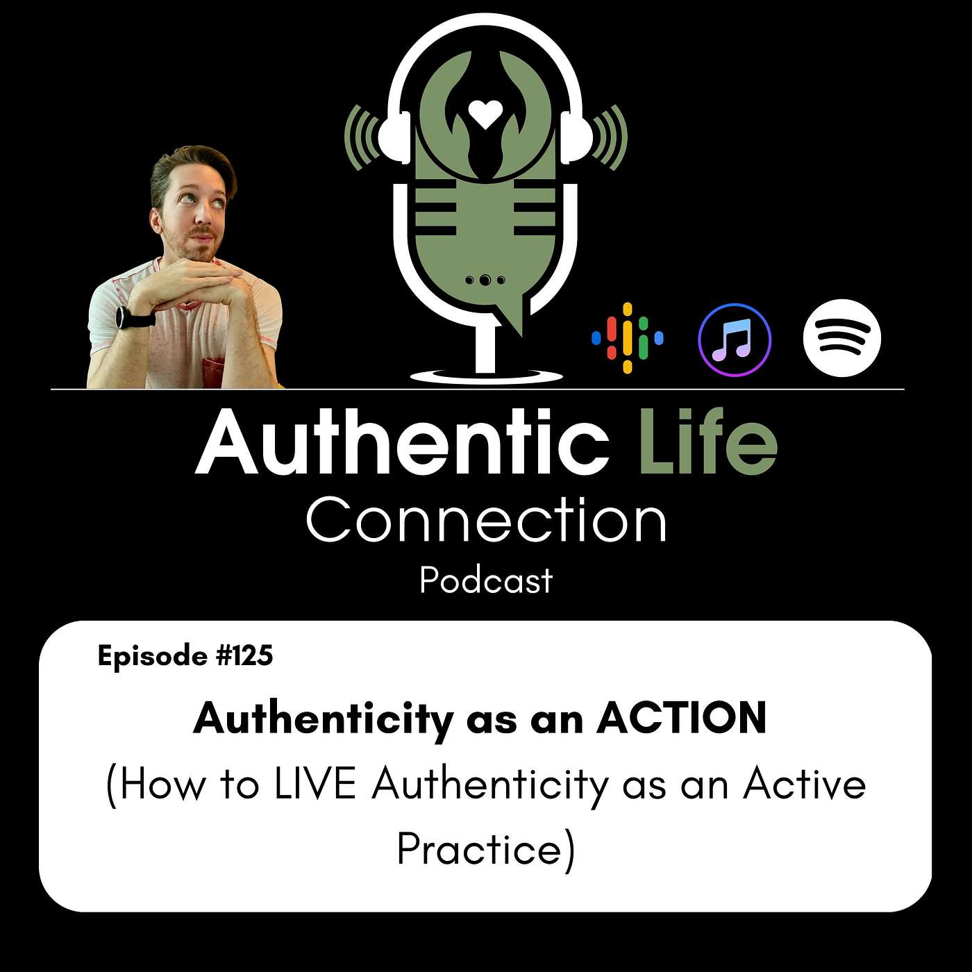 Authenticity as an ACTION (How to LIVE Authenticity as an Active Practice)