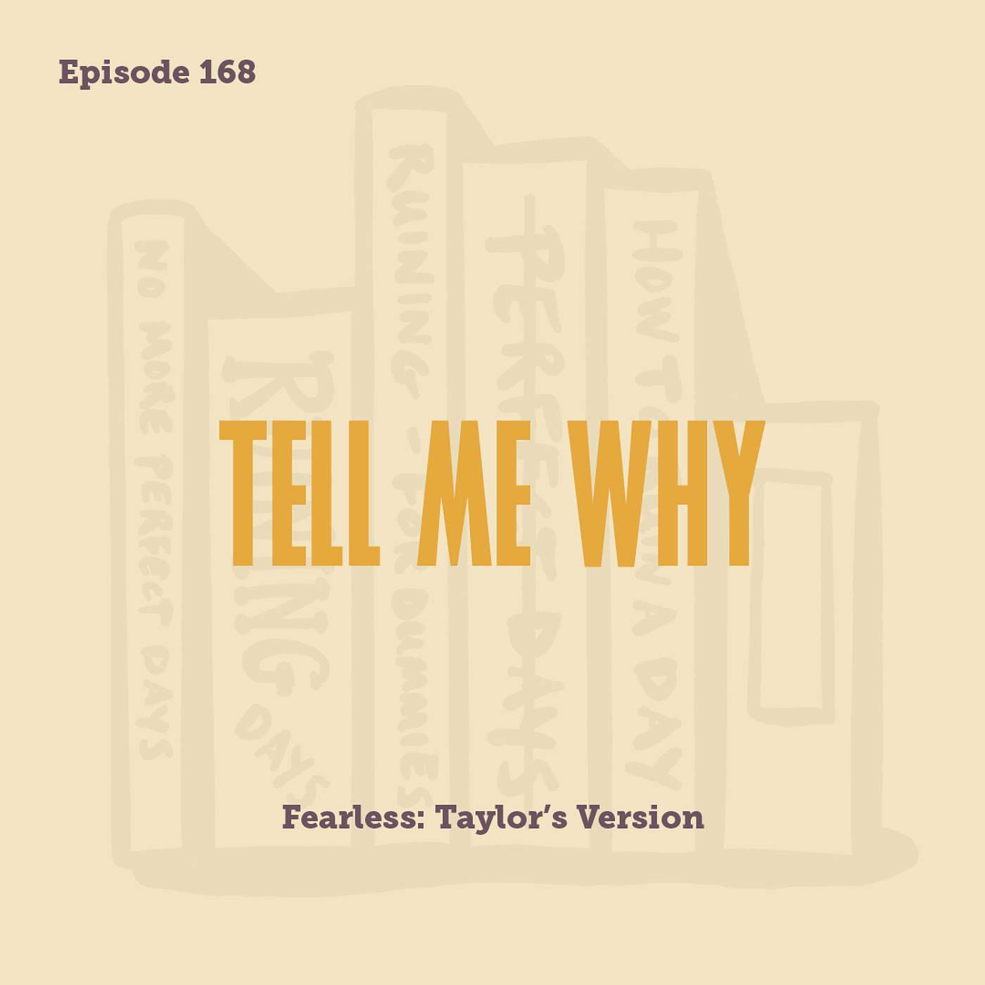 Tay to Z Episode 168: Tell Me Why