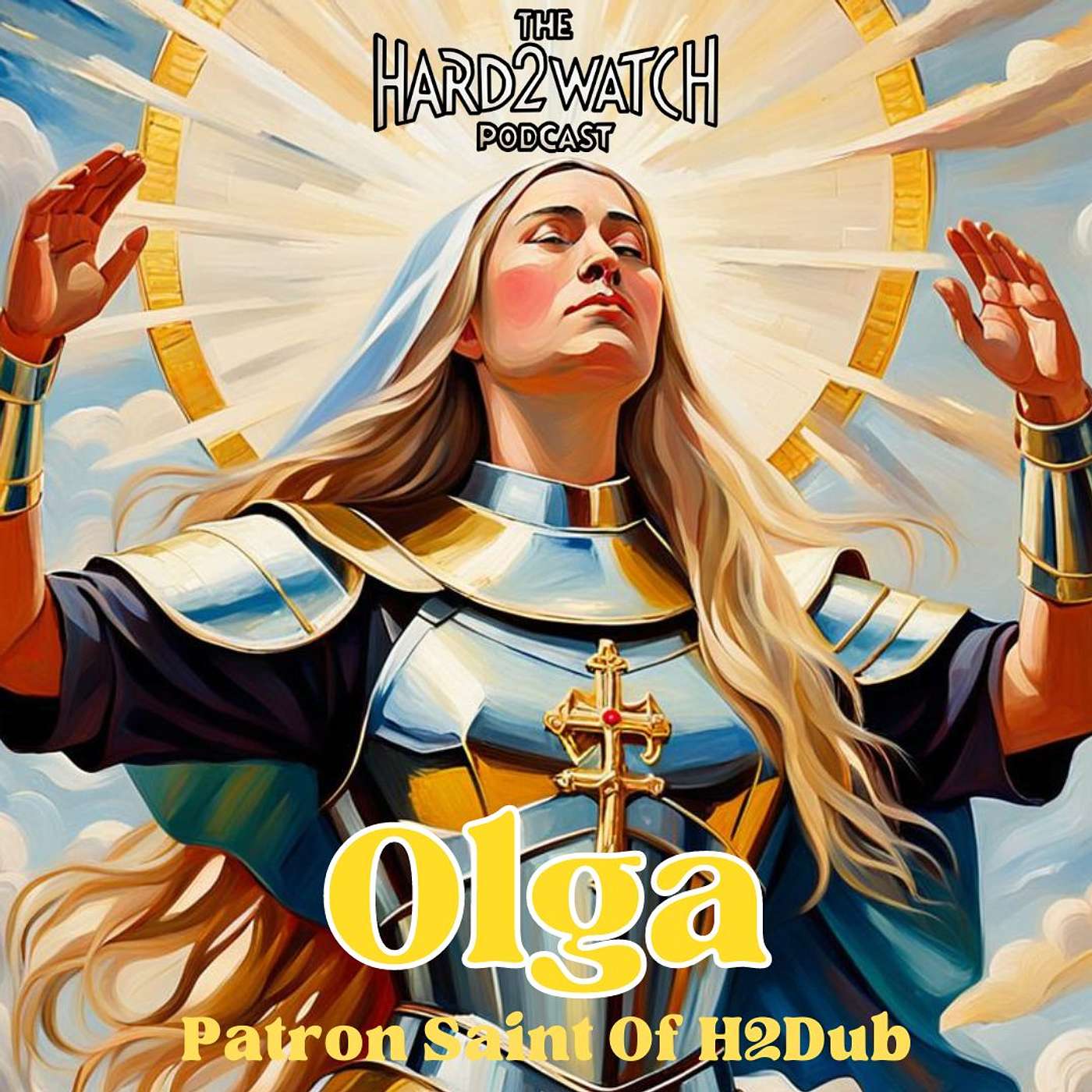 35 - Saint Olga (Or The Patron Saint Of The Hard2Watch Podcast)