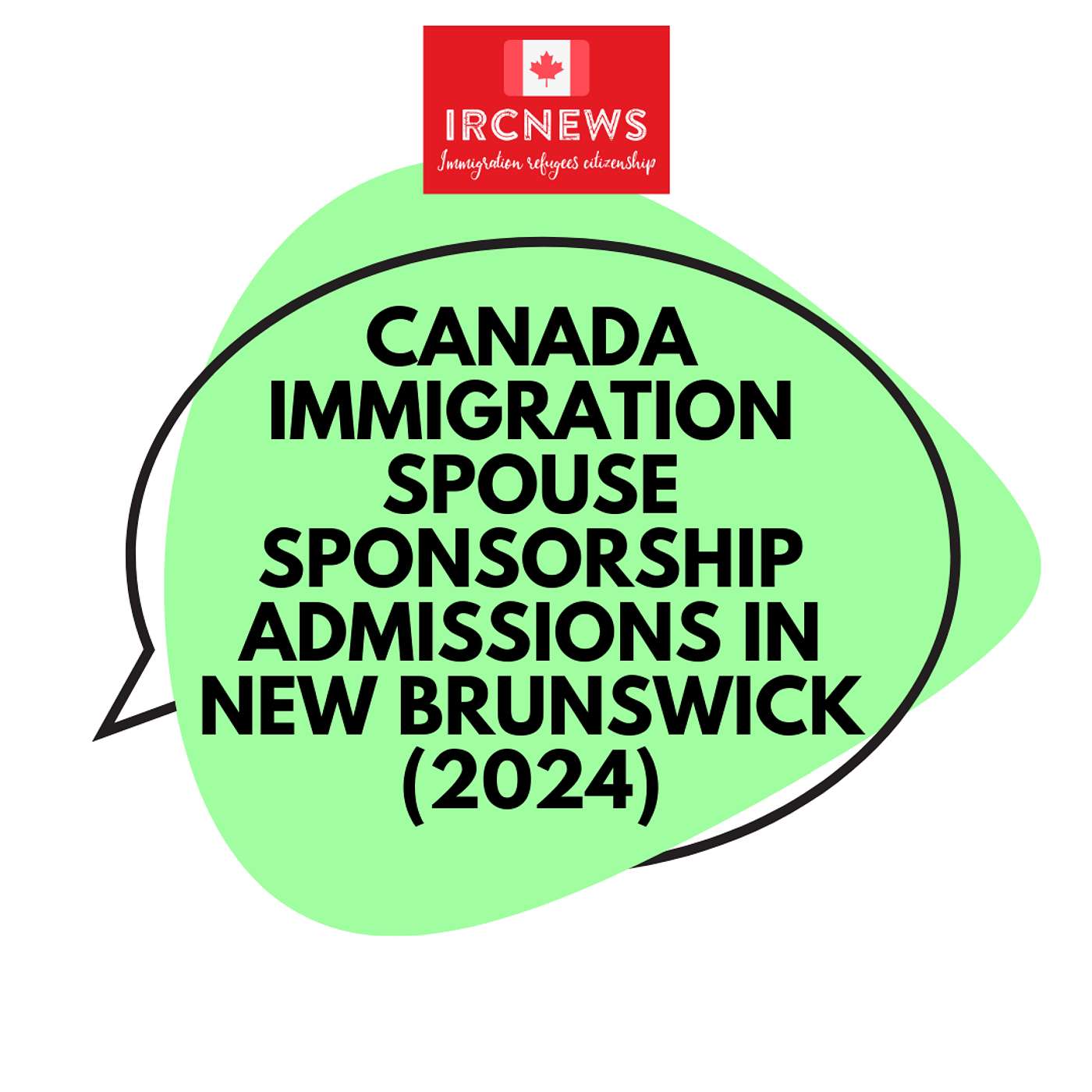 Canada Immigration Spouse Sponsorship Admissions in New Brunswick (2024) Canada Immigration Spouse Sponsorship Admissions in New Brunswick (2024)