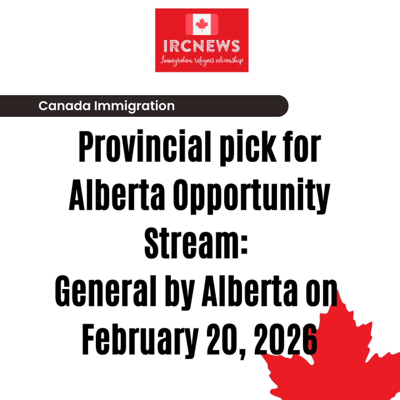 Canada Immigration Provincial pick for Alberta Opportunity Stream: General by Alberta on February 20