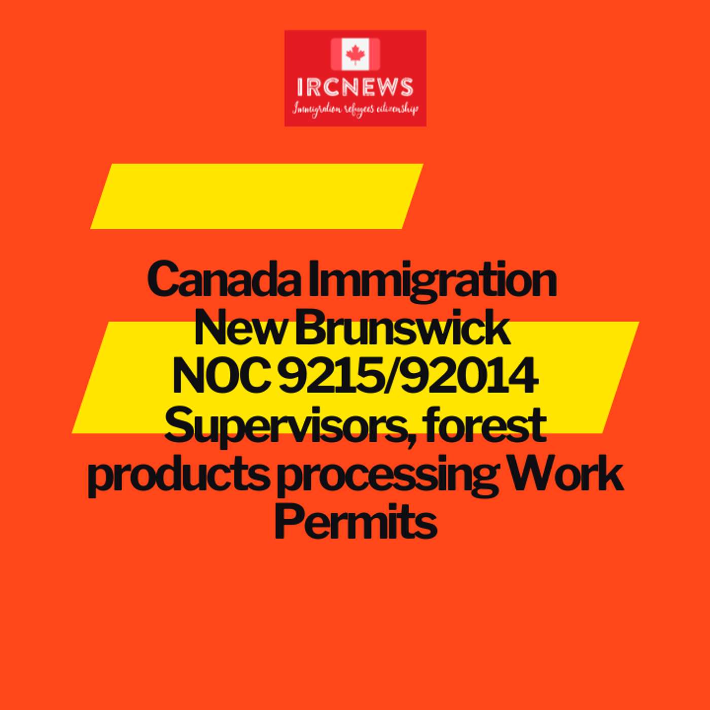 Canada Immigration New Brunswick NOC 9215/92014 Supervisors, forest products processing Work Permits episode artwork