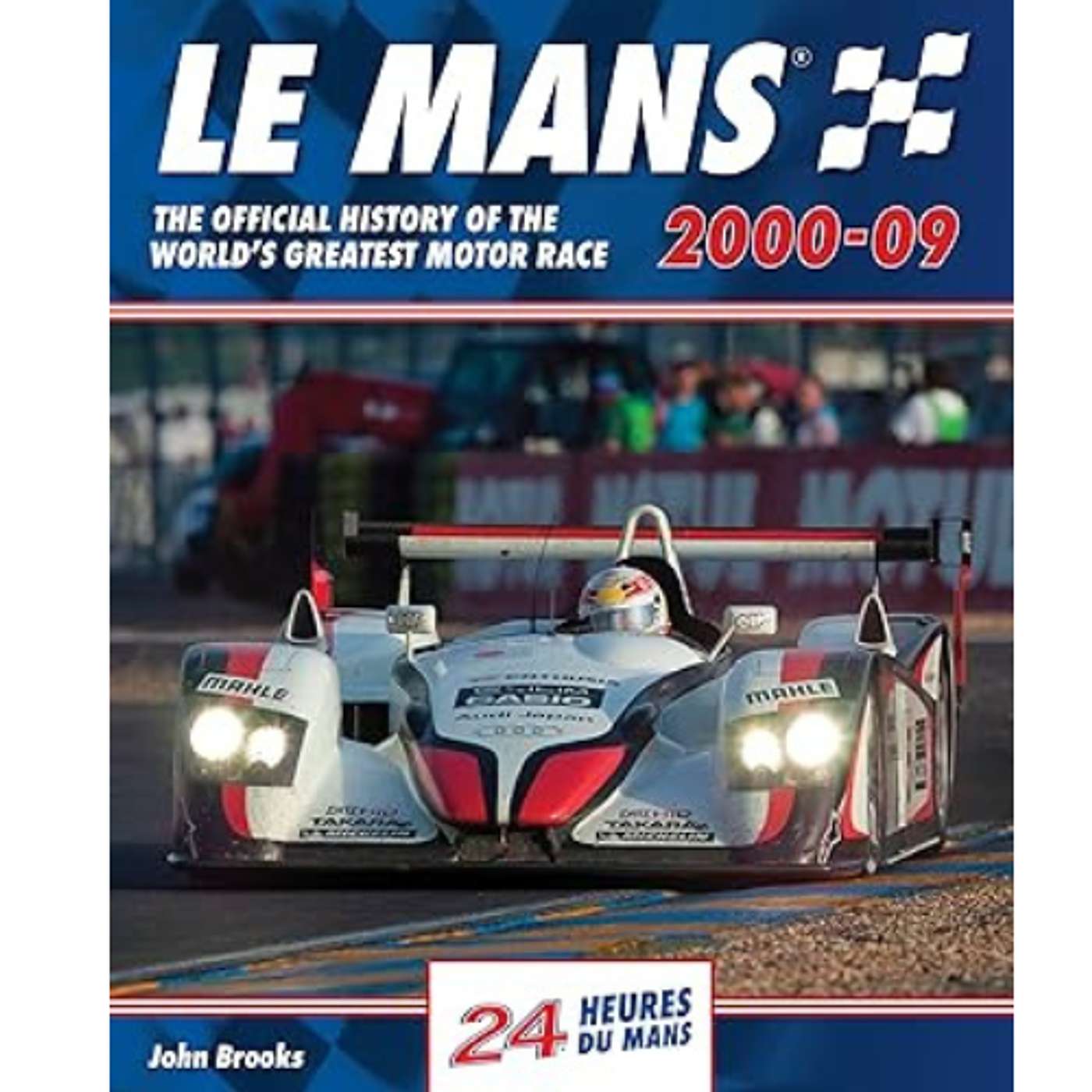 Le Mans 2000–2009, Inside The Official History with John Brooks