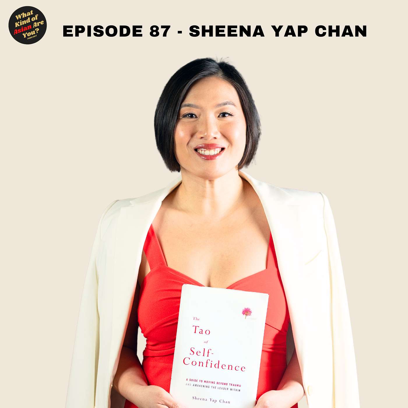 The Tao of Self Confidence | Sheena Yap Chan | #87