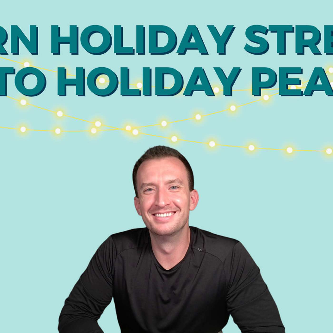 Turn Holiday Stress Into Holiday Peace