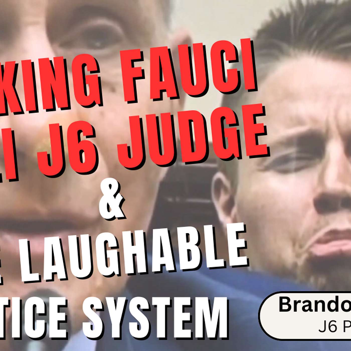 293. Mocking Fauci, Nazi J6 Judge & The Laughable Justice System | Brandon Fellows