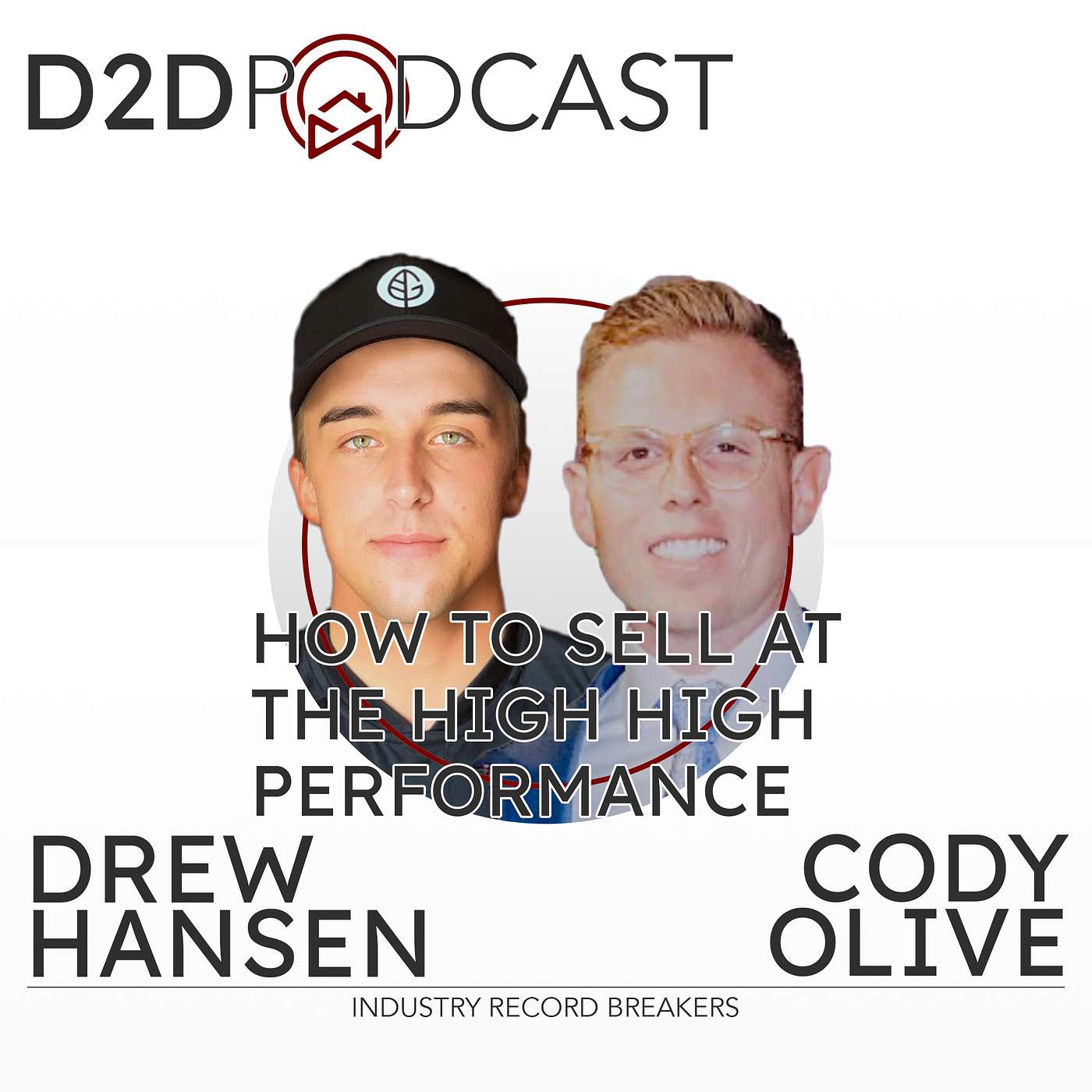 Cody Olive and Drew Hansen - How to Sell at the High High Performance