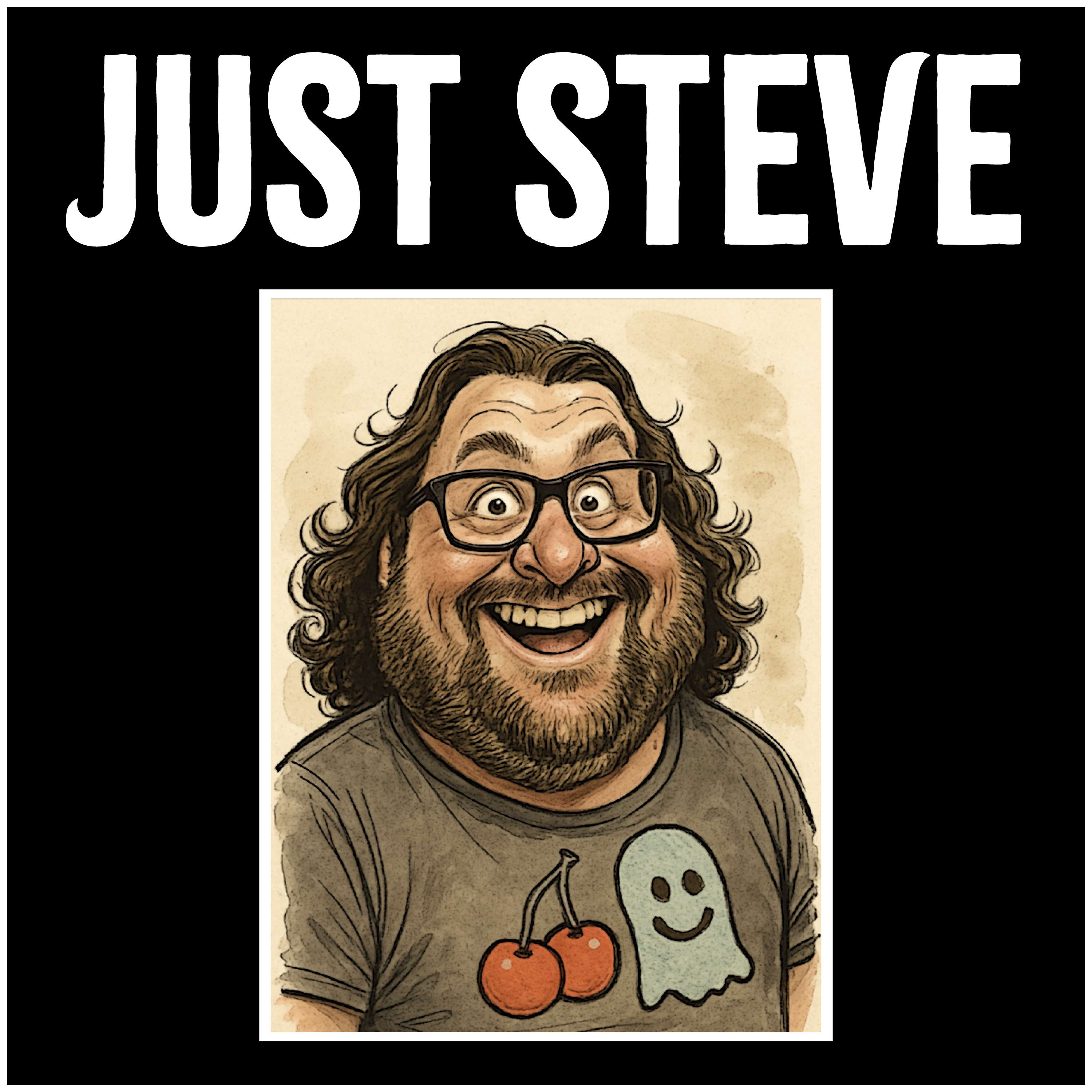JUST STEVE
