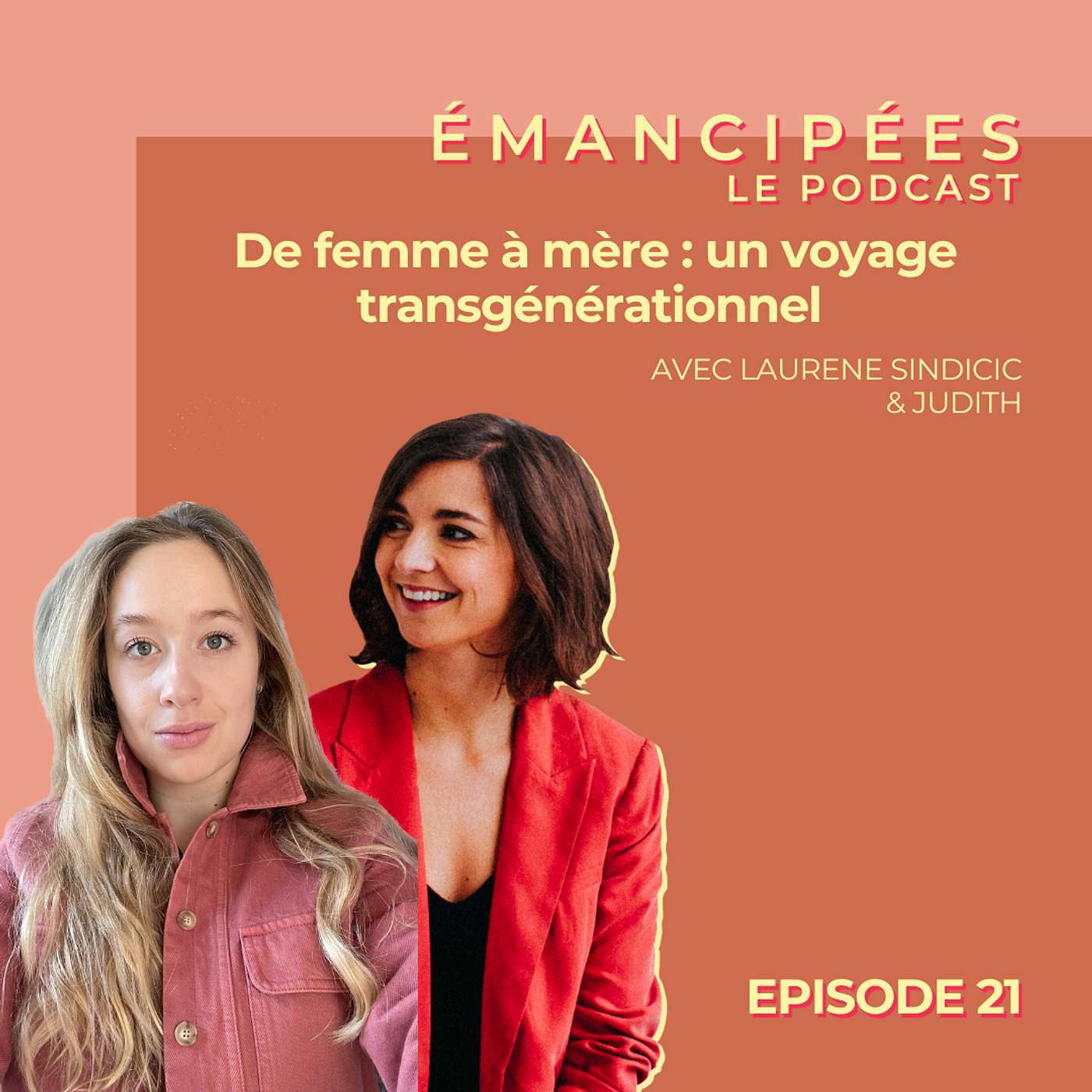 #21 - De femme à mère : un voyage transgénérationnel - Témoignage de Judith