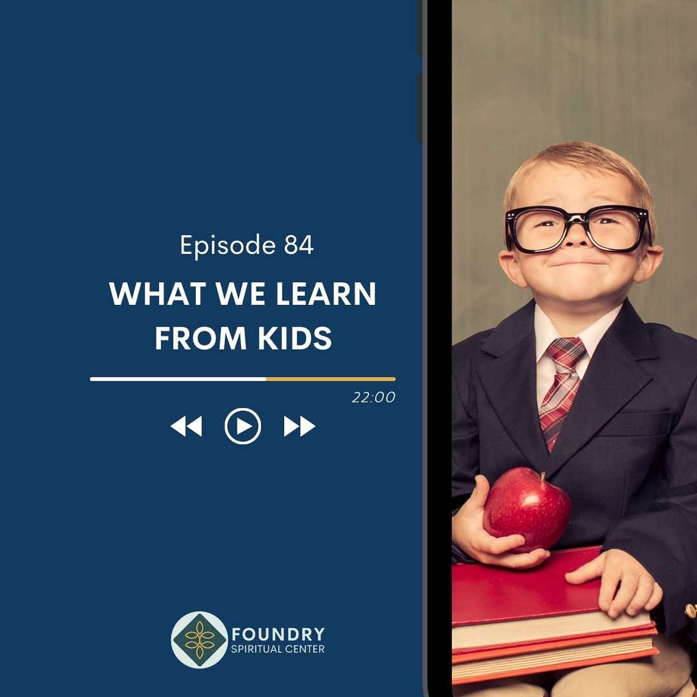 Ep 84 What We Learn from Kids