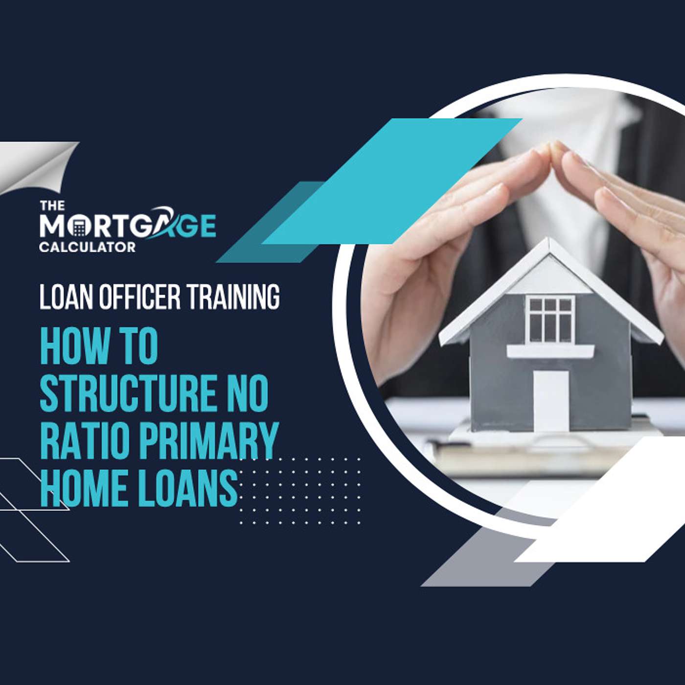 Loan Officer Training: How to Structure a No Ratio Primary Home Loan episode artwork