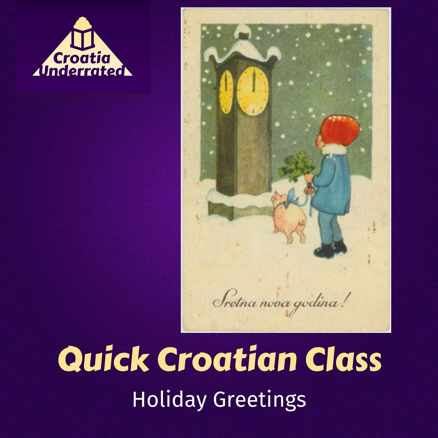 S02 Ep16 - Quick Croatian Class - Holiday Greetings S02 Ep16 - Quick Croatian Class - Holiday Greetings
