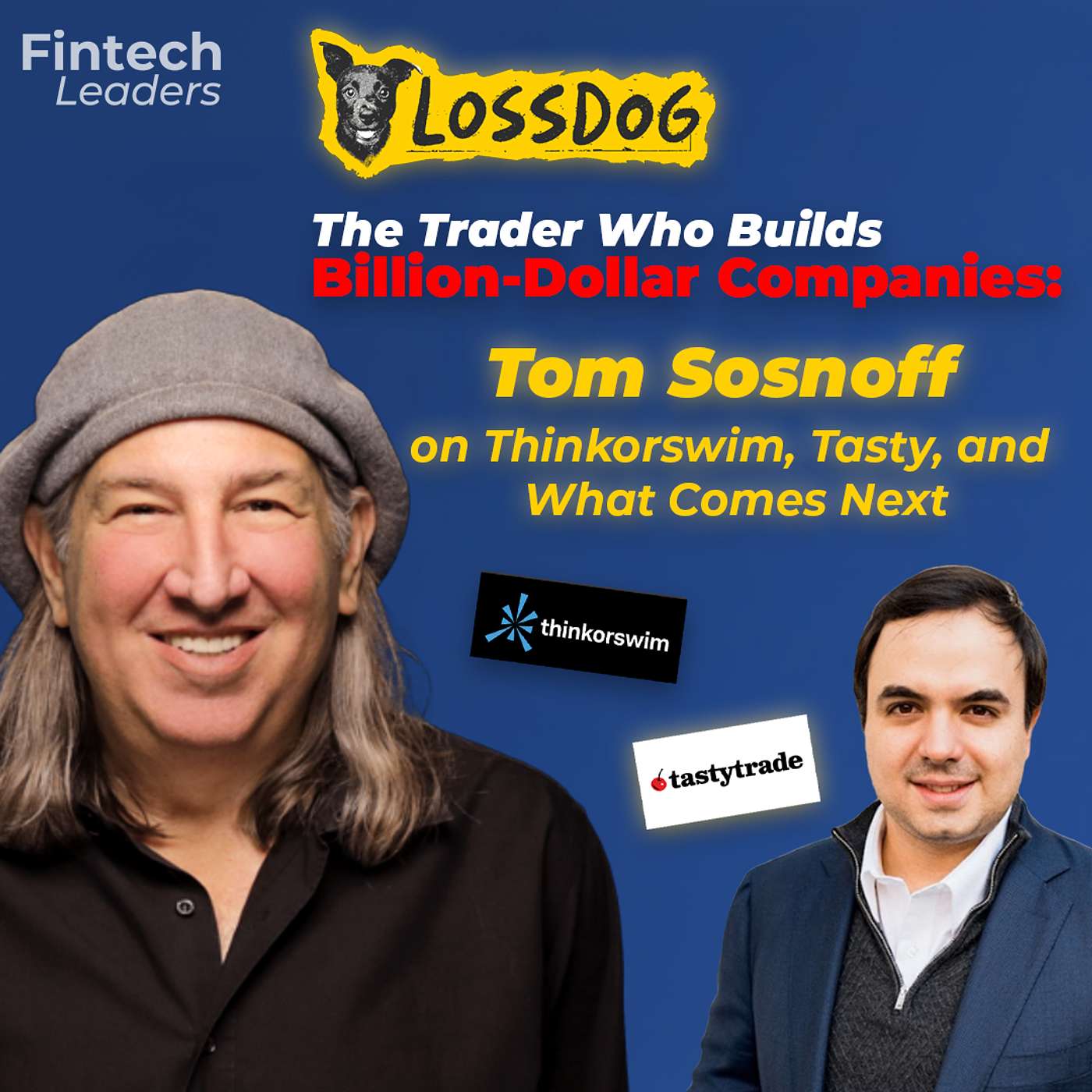 The Trader Who Builds Billion-Dollar Companies: Tom Sosnoff on Thinkorswim, Tasty, and What Comes Next — Fintech Leaders cover