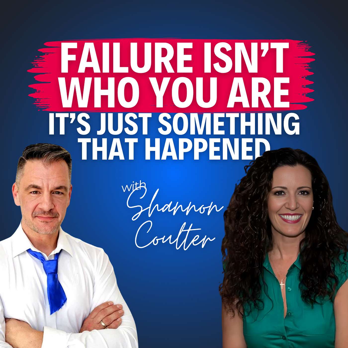 “Failure Isn’t Who You Are. It’s Just Something That Happened” — Shannon Coulter on Letting Go, Starting Again, and Leading With Impact