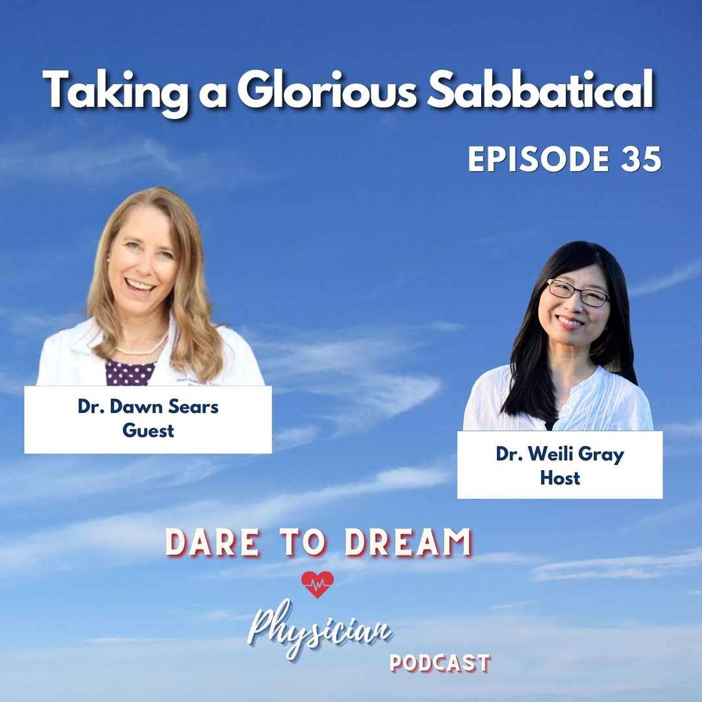 Ep 35: Taking a Glorious Sabbatical with Dr. Dawn Sears