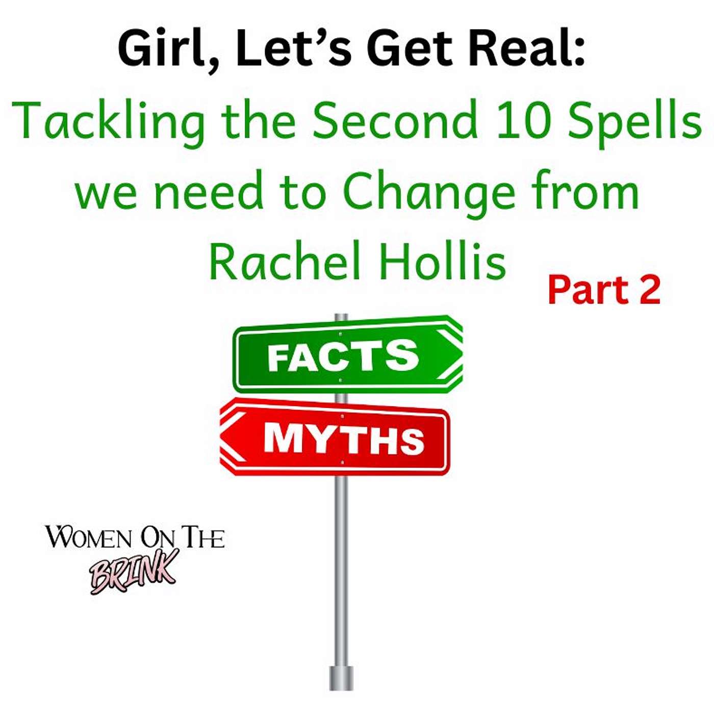 Girl, Let’s Get Real:  Tackling the Second 10 Spells we need to Change (from Rachel Hollis) episode artwork