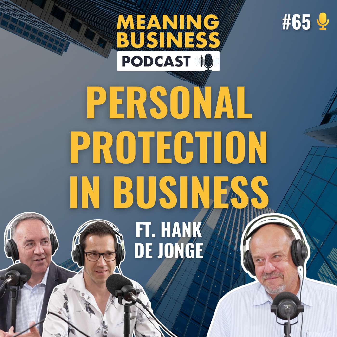 #65 - Personal Protection in Business Ft. Hank de Jonge #65 - Personal Protection in Business Ft. Hank de Jonge