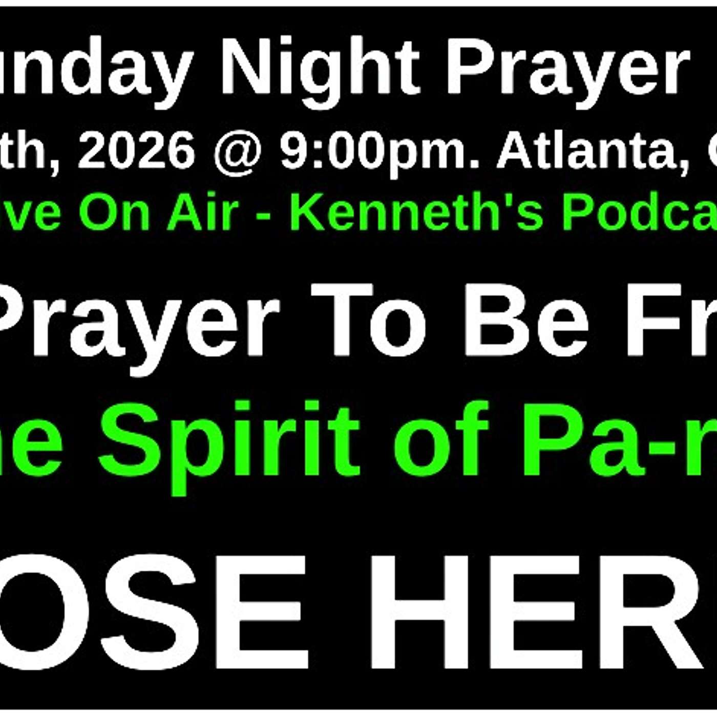 The Sunday Night Prayer - 07/12/2026 - The Prayer to Be Fruitful - The Spirit of Pa-rah - Loose Here!!! episode artwork