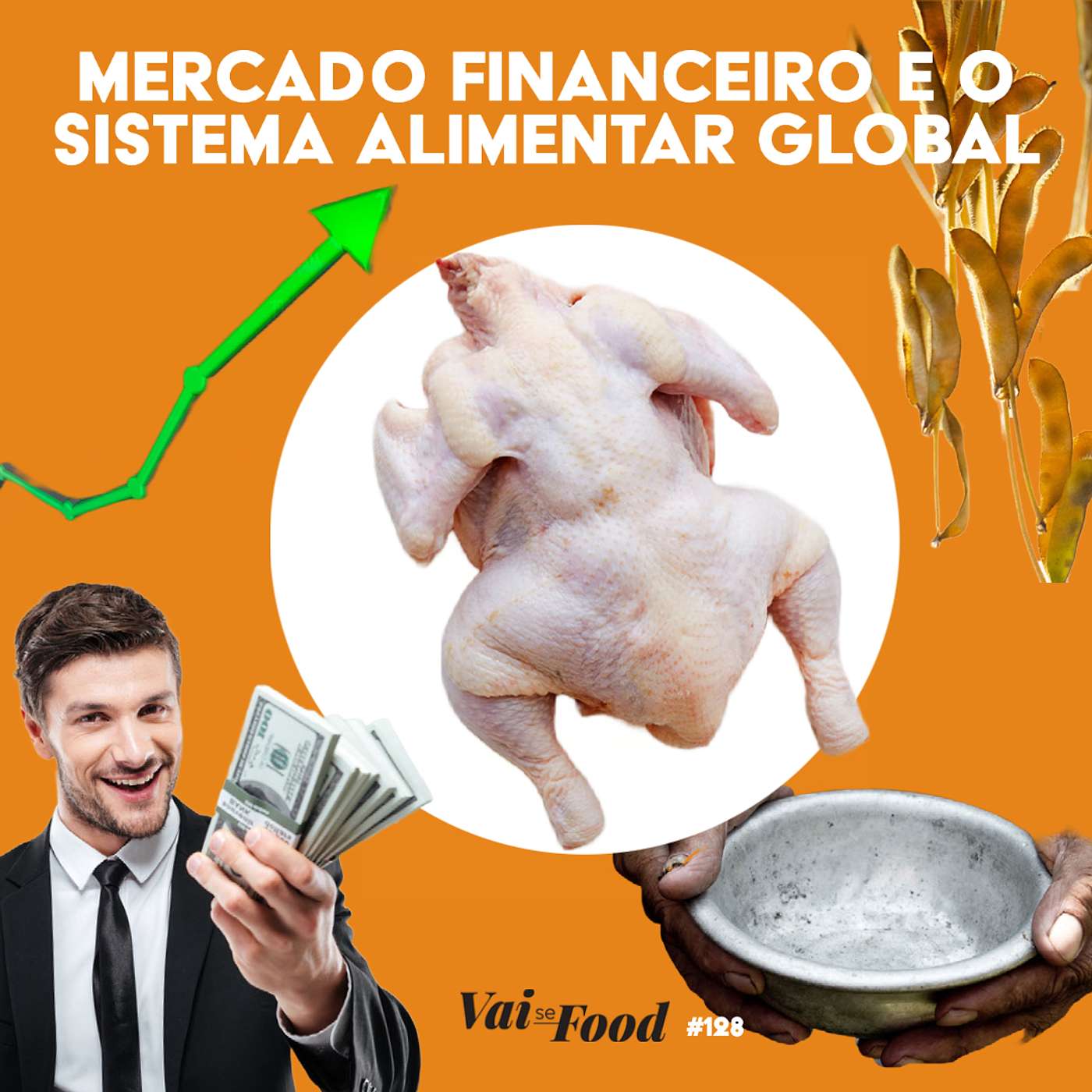 #128 Mercado financeiro e o sistema alimentar global, com João Paulo Pacífico