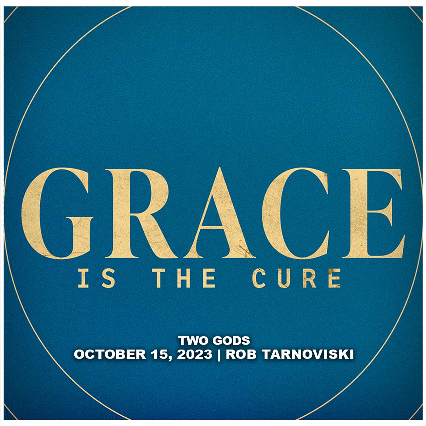 October 15, 2023 - Two Gods - Grace Is The Cure episode artwork