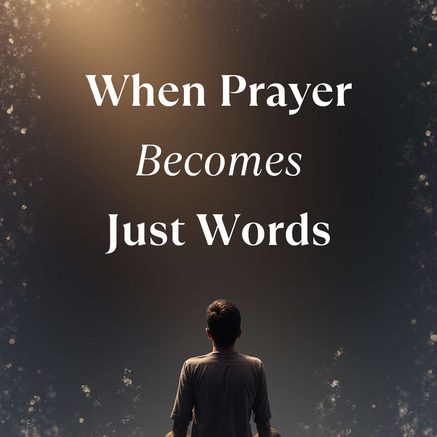 When Prayer Becomes Just Words episode artwork