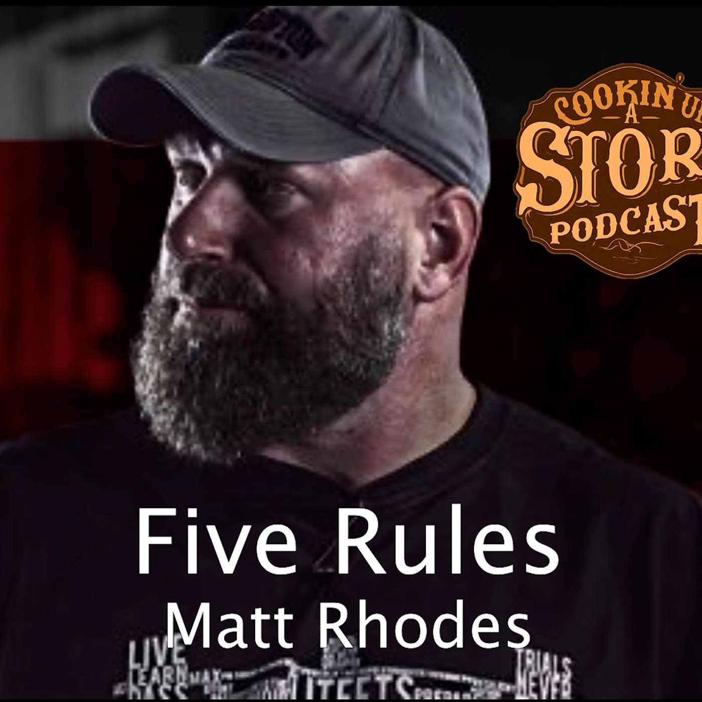COOKIN' UP A STORY: Hard Work Always Wins - Matt Rhodes