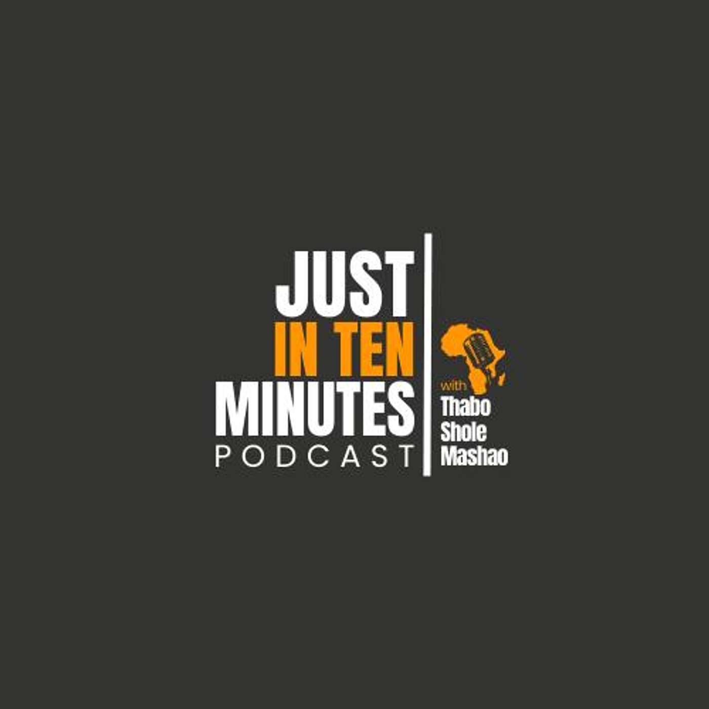 JUST IN TEN MINUTES with THABO SHOLE-MASHAO