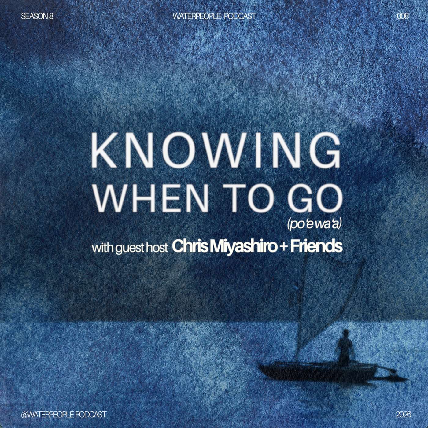 Knowing When to Go (po'e wa'a) with guest host Chris Miyashiro + voyaging friends