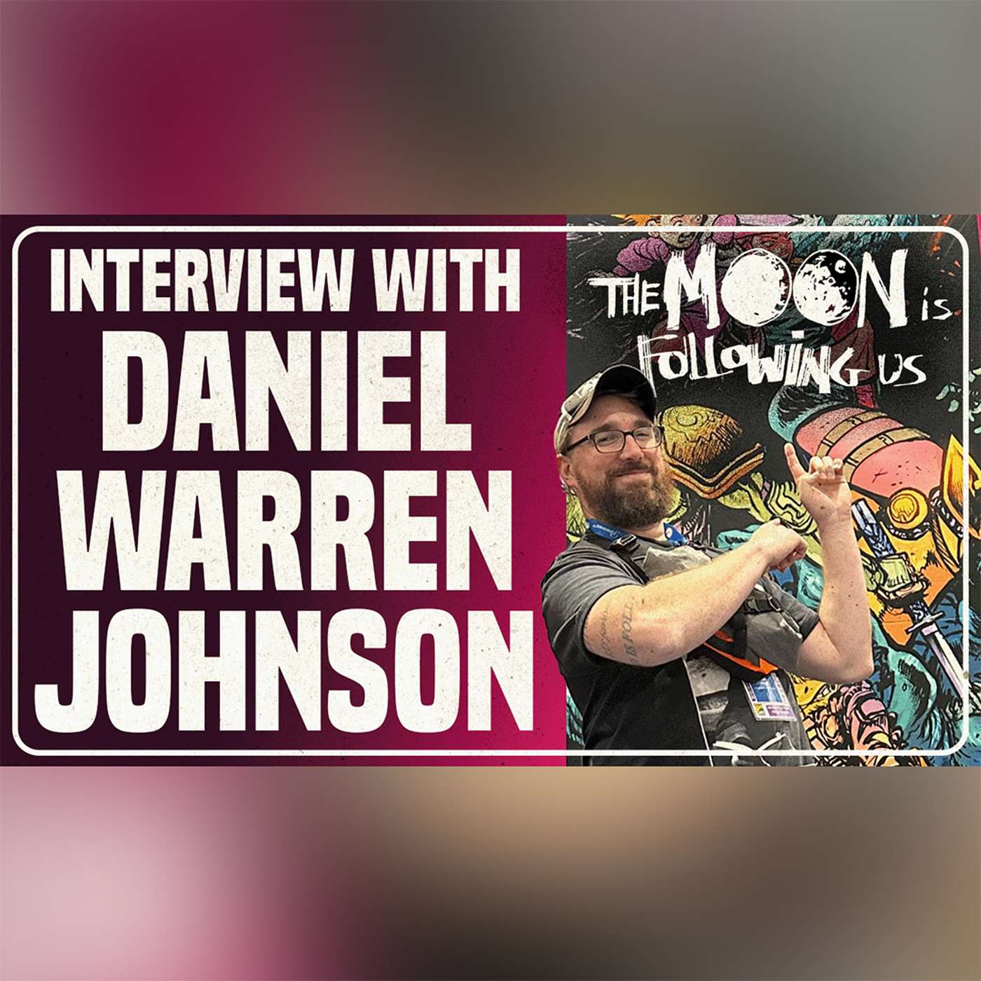 Daniel Warren Johnson, The Most Gracious Man In Comics episode artwork