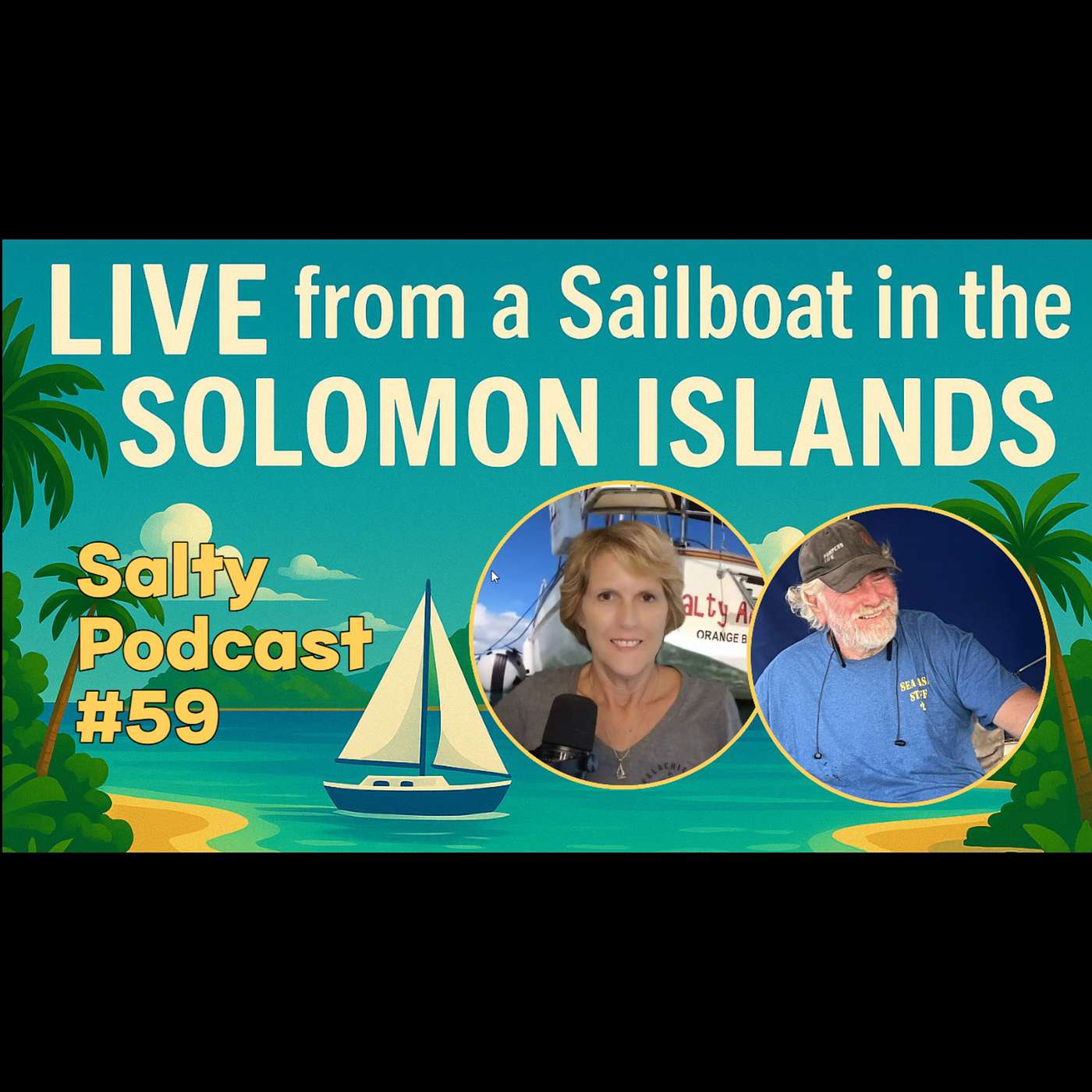 Salty Podcast #59 | ⛵️ LIVE from a Sailboat in the Solomon Islands! 🚨