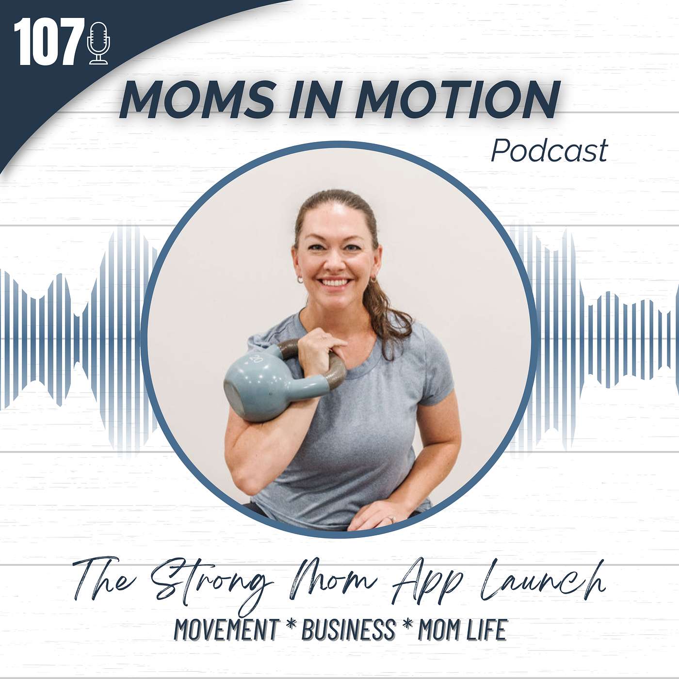 #107: Upgrading the Client Experience - The Launch of the Strong Mom Branded App episode artwork