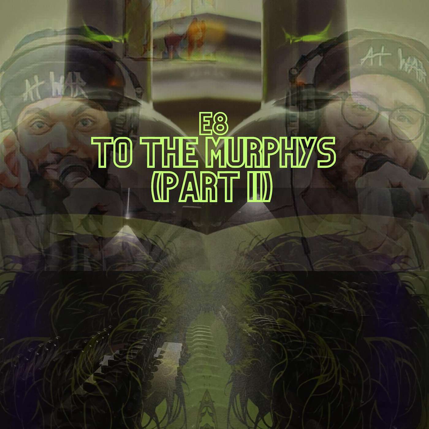 E8: To The Murphys (Part II)