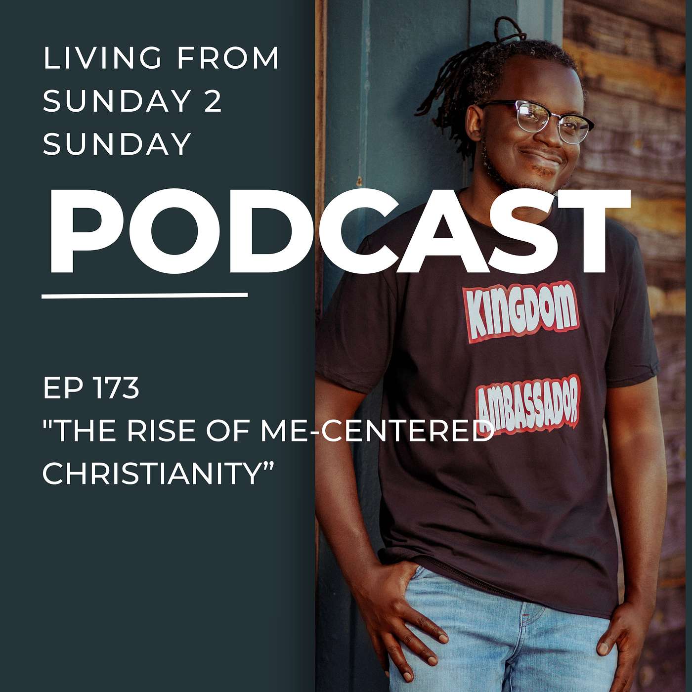 EP 173: The Rise of Me-Centered Christianity
