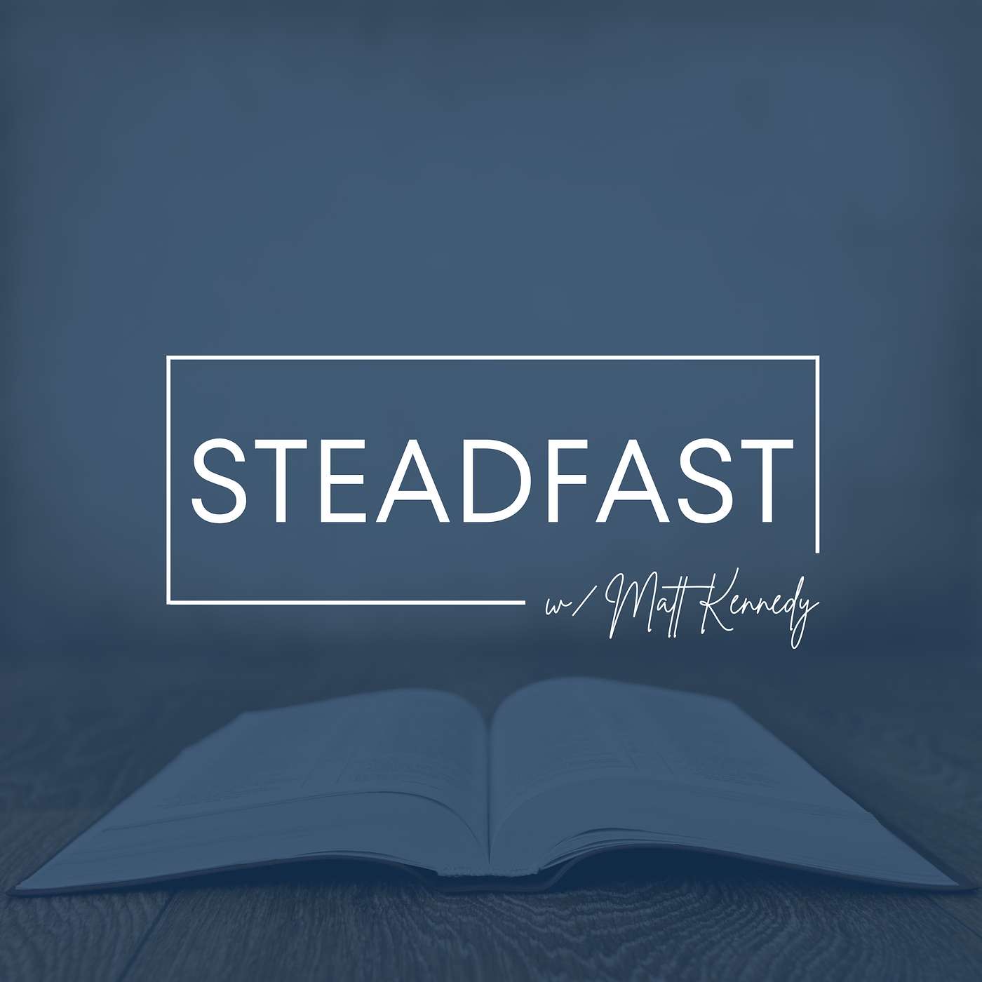 The Steadfast Podcast
