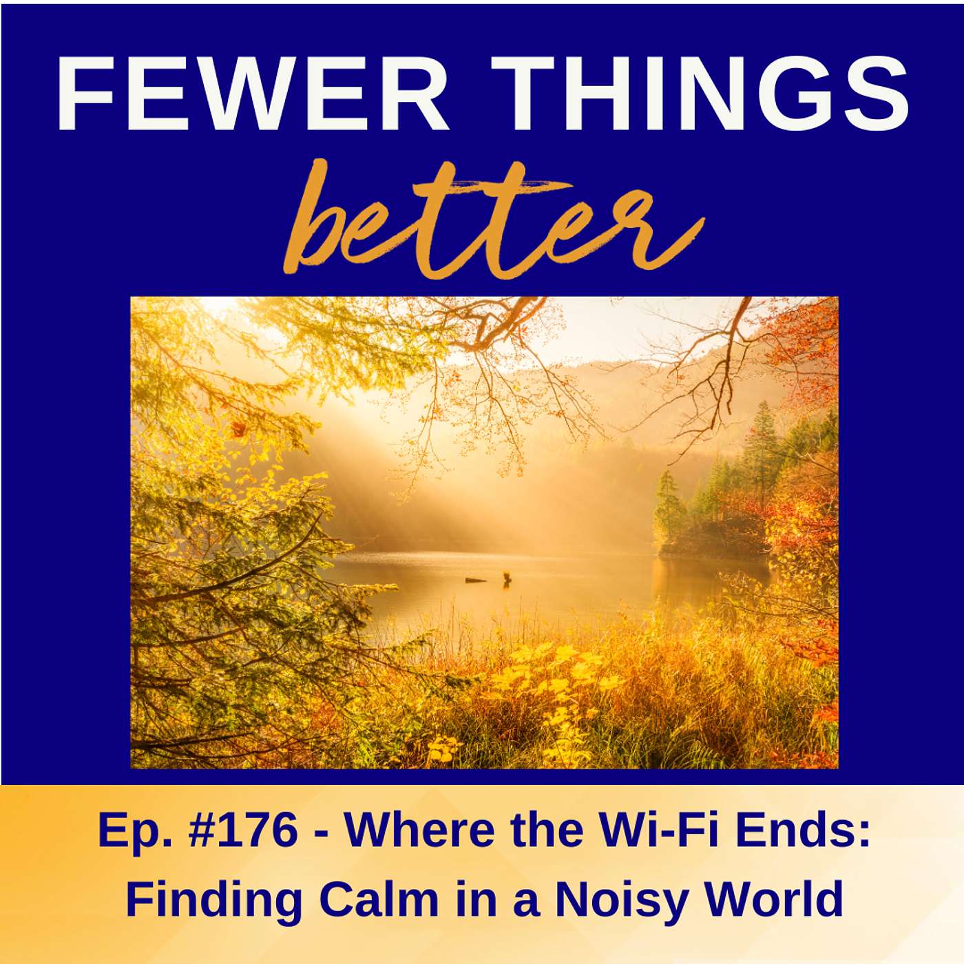 Ep. 176 - Where the Wi-Fi Ends: Finding Calm in a Noisy World