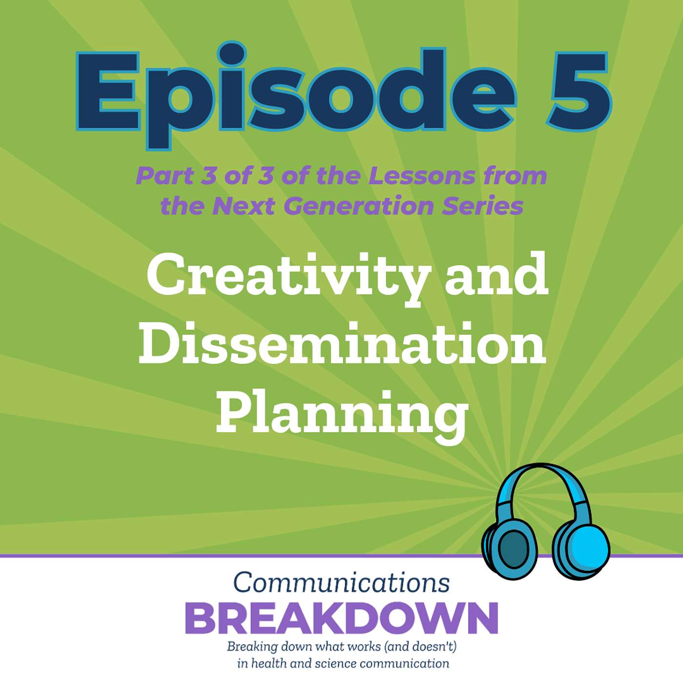 Lessons from the Next Generation Part 3: Creativity and Dissemination Planning episode artwork