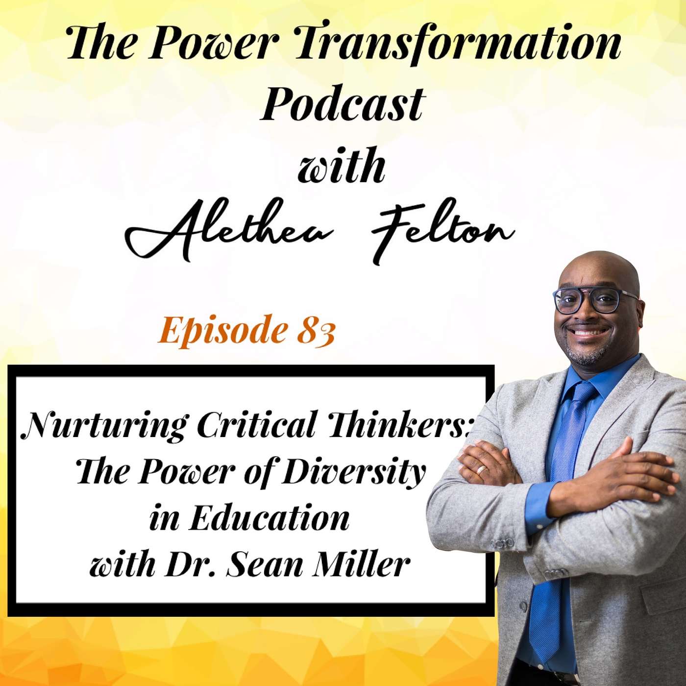 83. Nurturing Critical Thinkers: The Power of Diversity in Education with Dr. Sean Miller