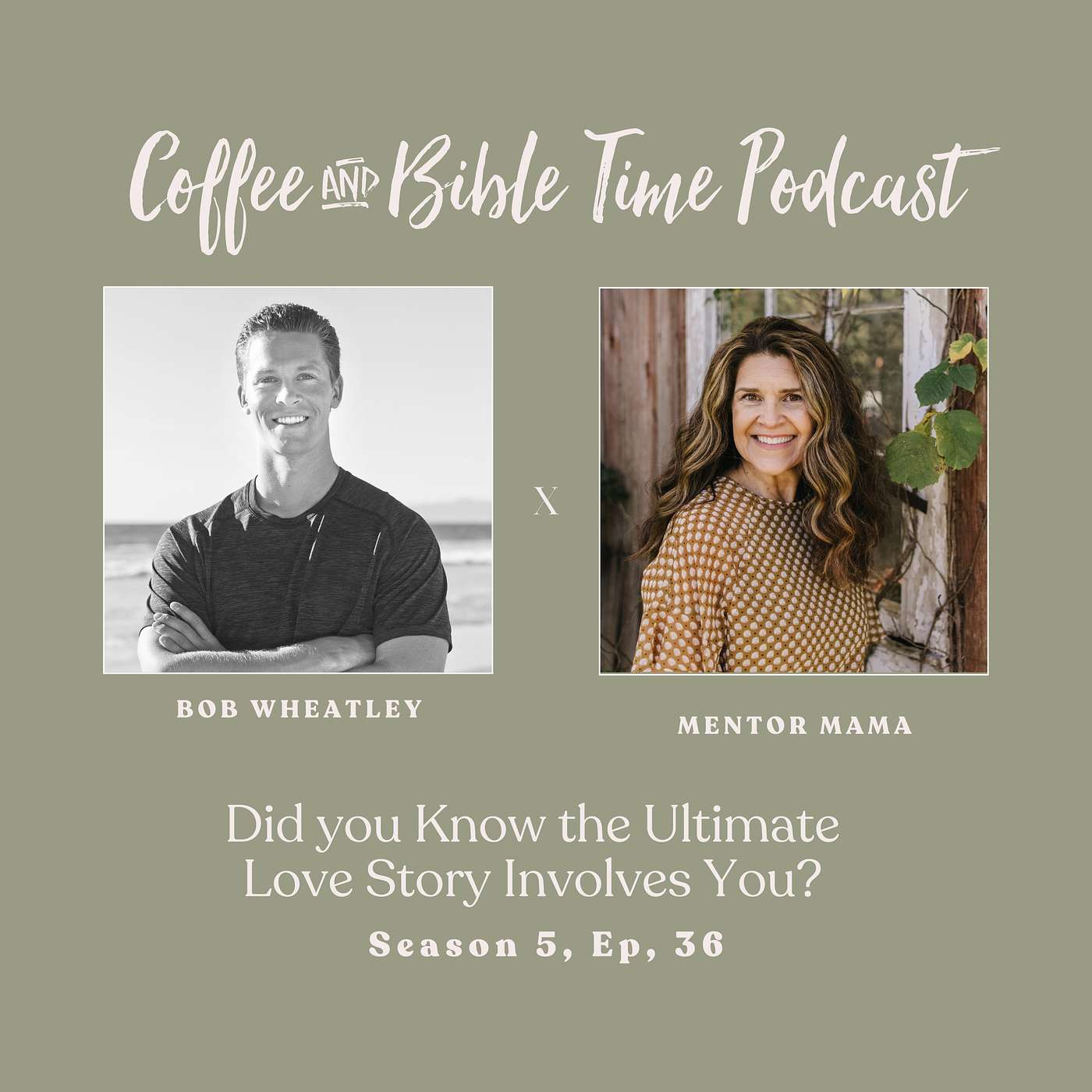 The Ultimate Love Story: Unveiling Your Role in this Epic Narrative w/ Bob Wheatley