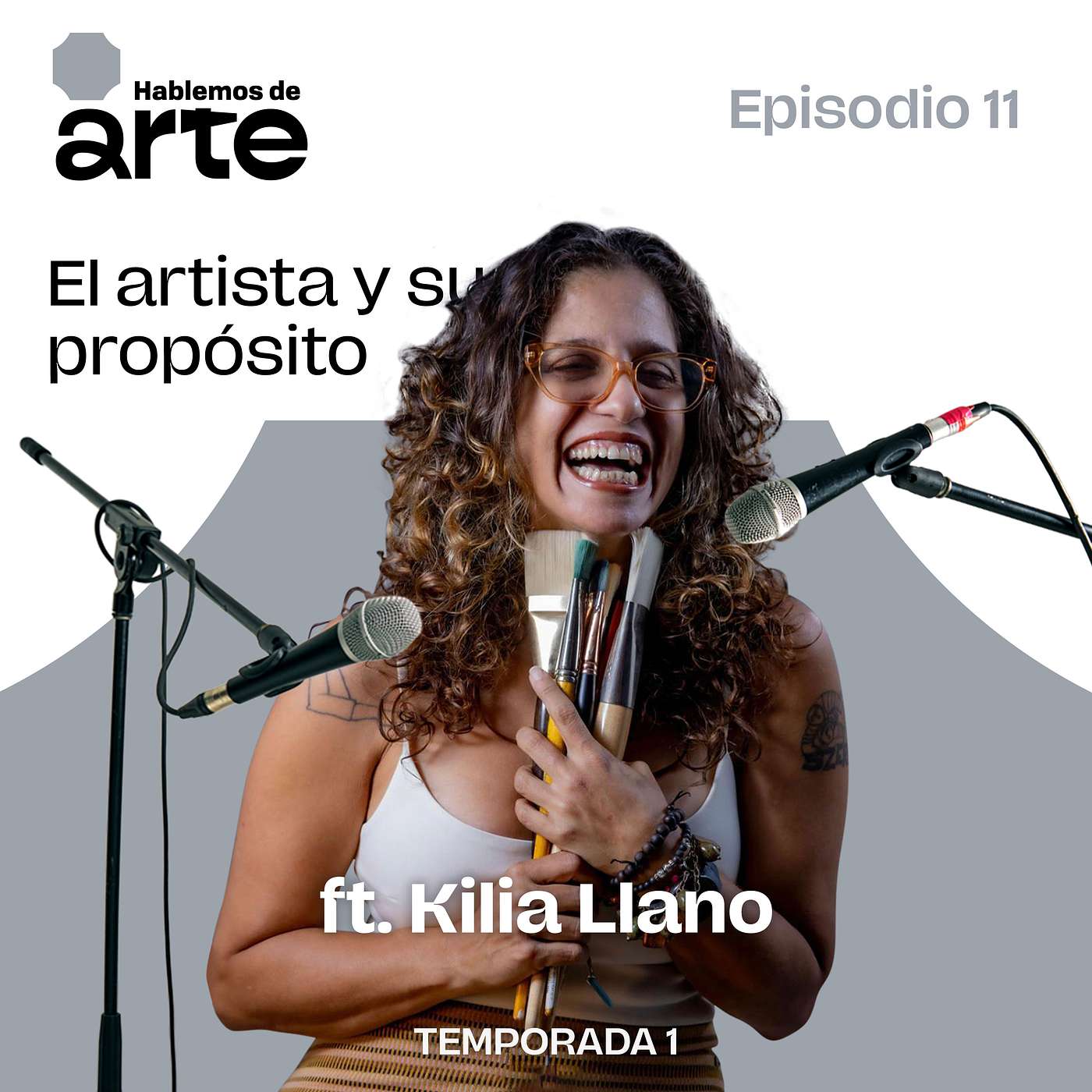 Ep. 11 | El artista y su propósito | Con Kilia Llano.
